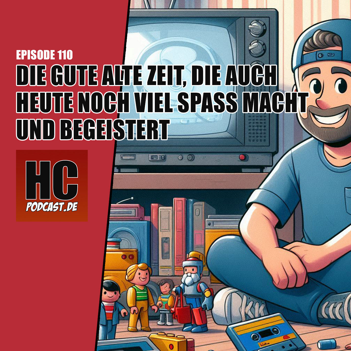 Episode 110: Die gute alte Zeit, die auch heute noch Spaß macht und begeistert