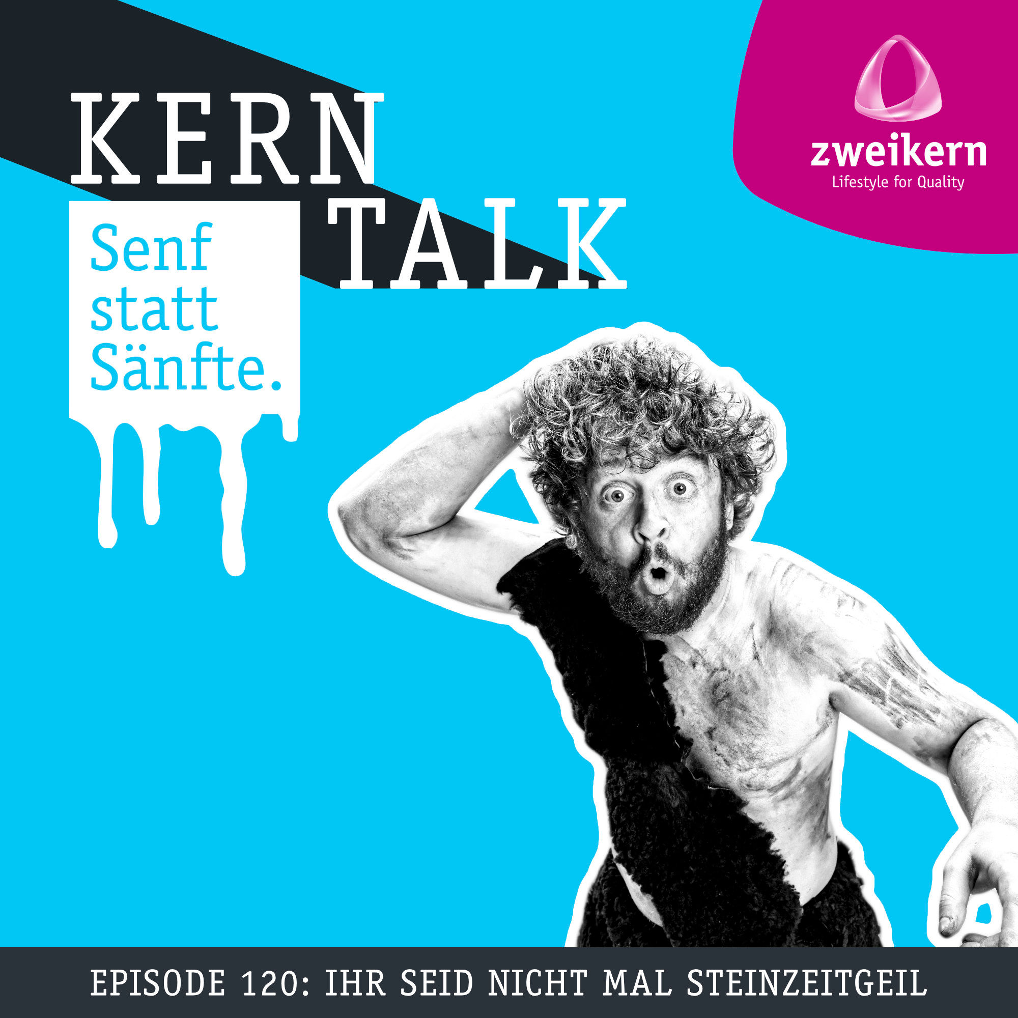 Episode 120: Ihr seid nicht mal Steinzeitgeil
