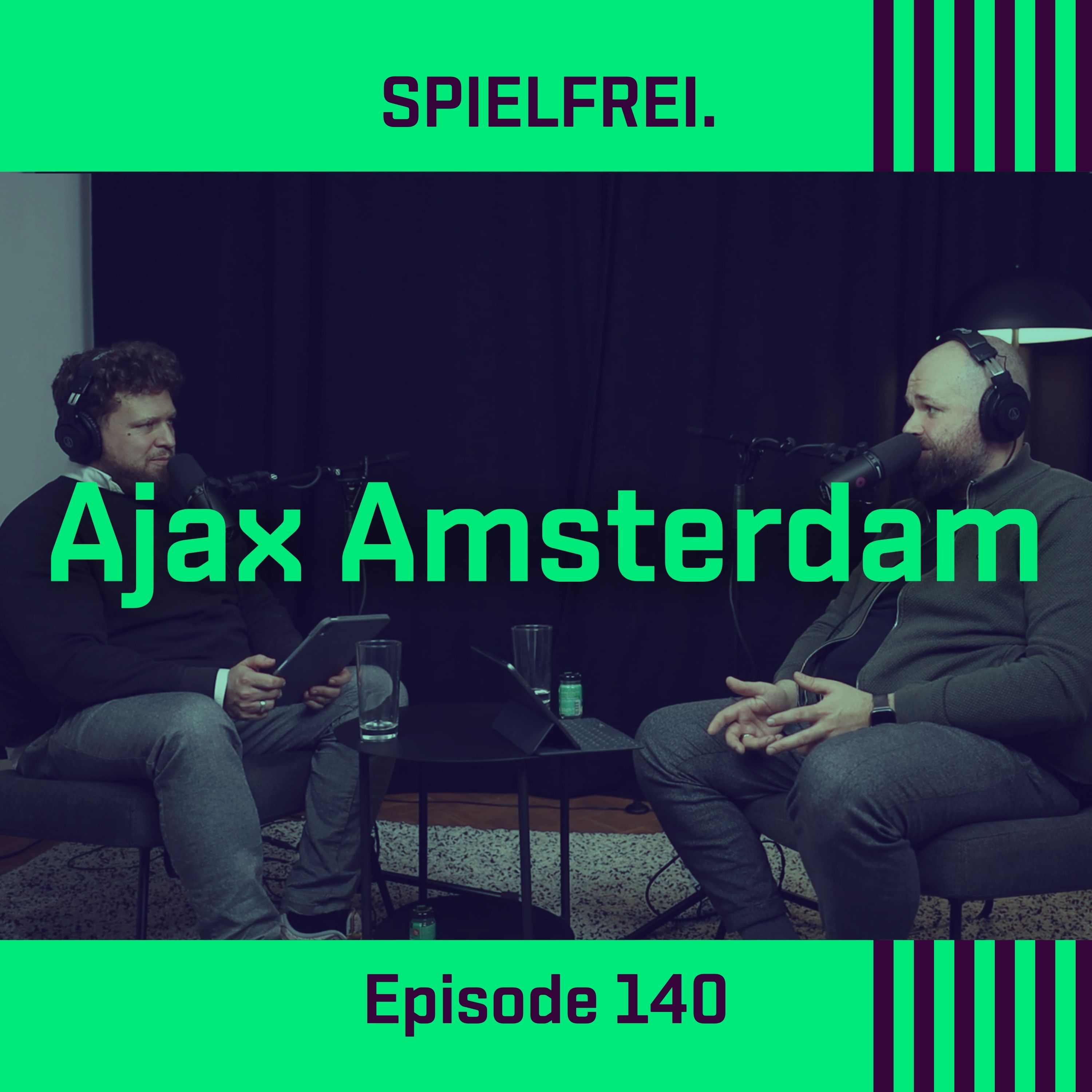 Episode 140 - Ajax Amsterdam