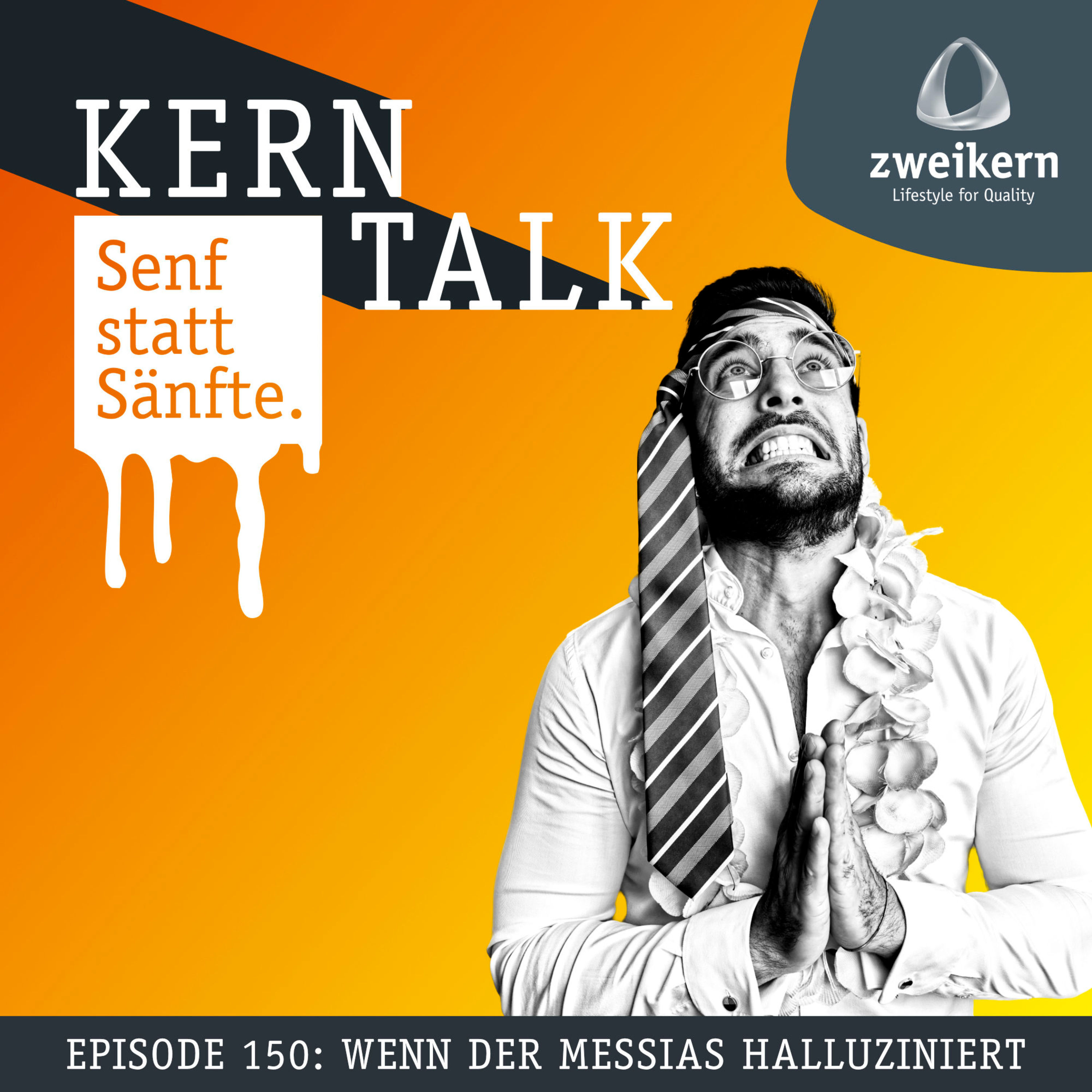 Episode 150: Wenn der Messias halluziniert