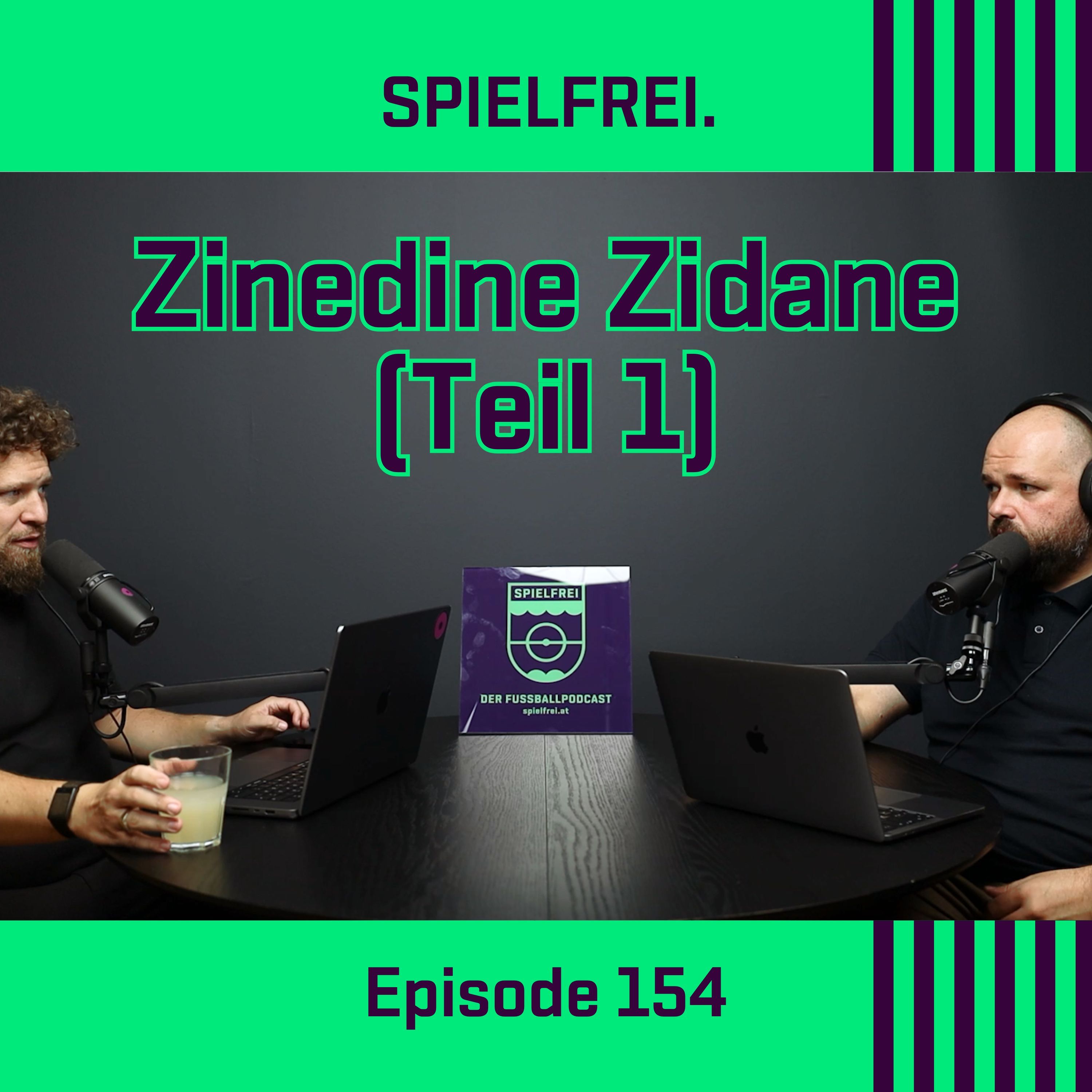 Episode 154 - Zinedine Zidane (Teil 1)