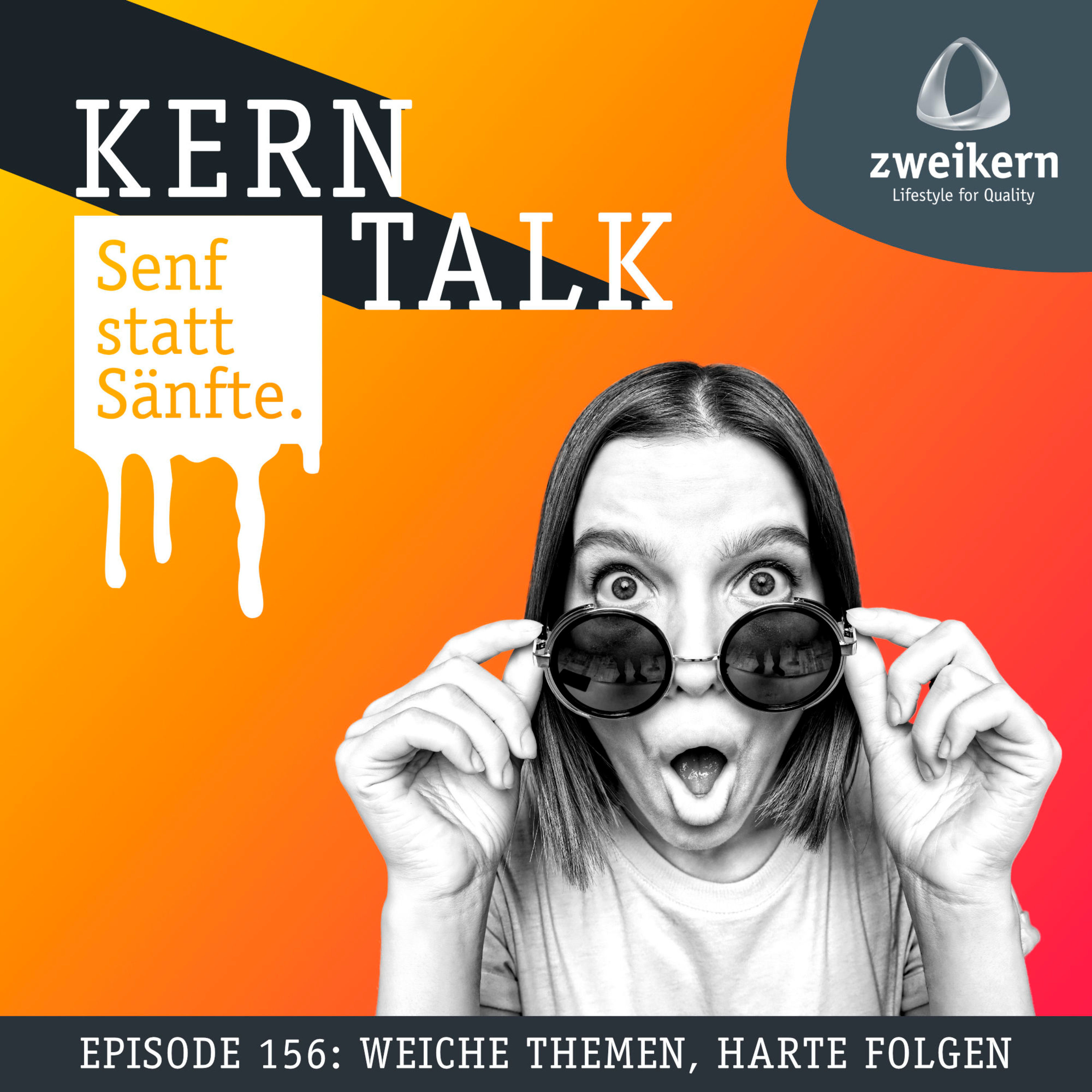 Episode 156: Weiche Themen, harte Folgen!