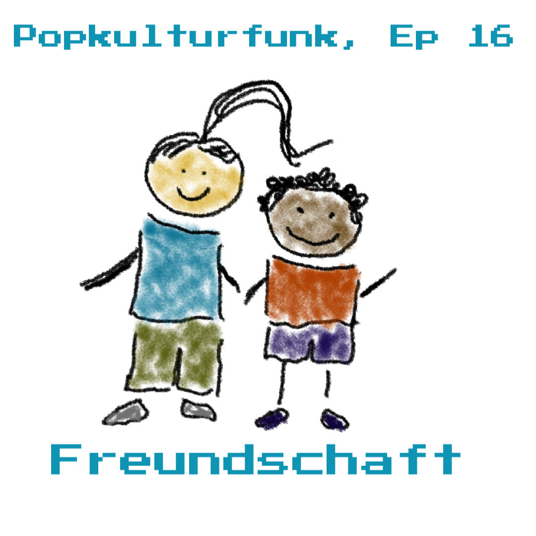 Episode 16: Freundschaft