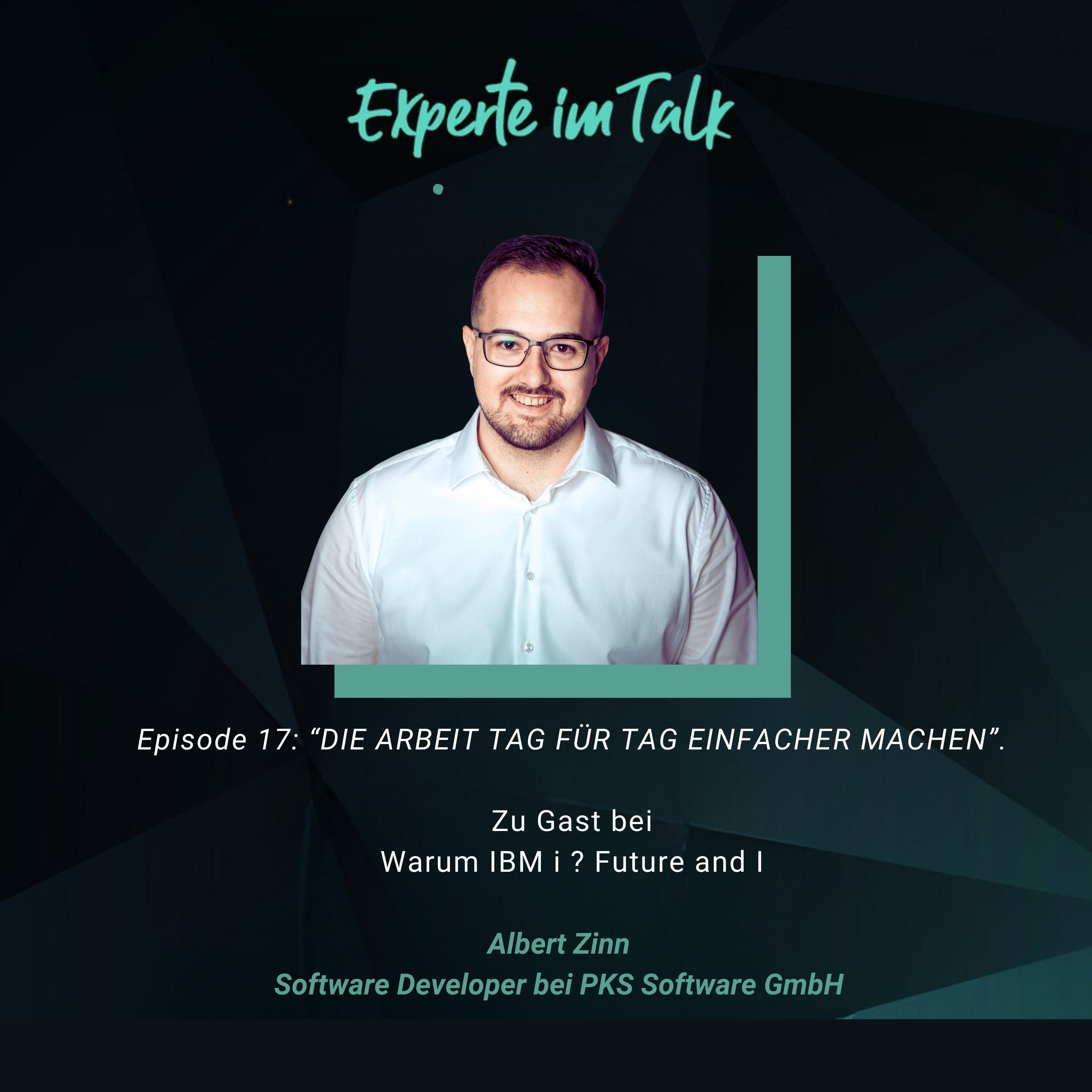 Episode 17: DIE ARBEIT TAG FÜR TAG EINFACHER MACHEN - Gast: Albert Zinn