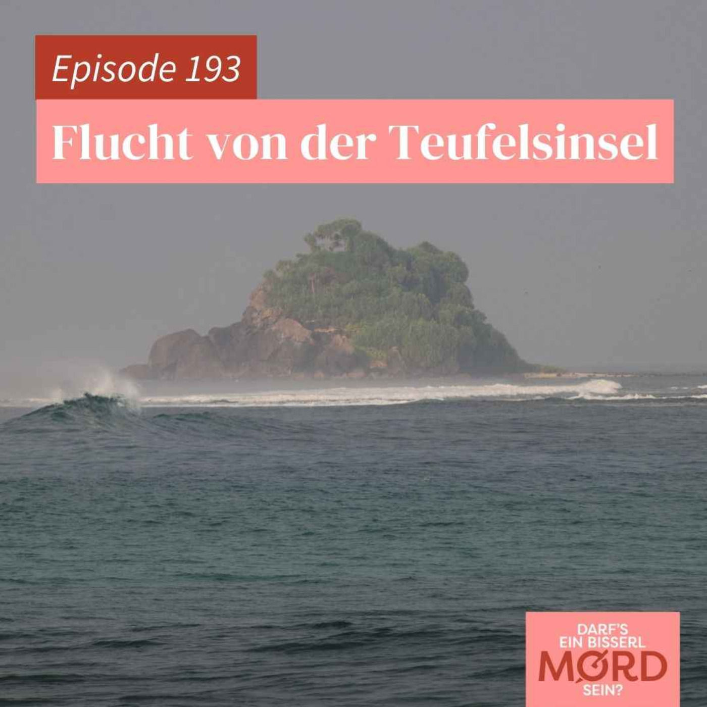 Episode 193: Flucht von der Teufelsinsel