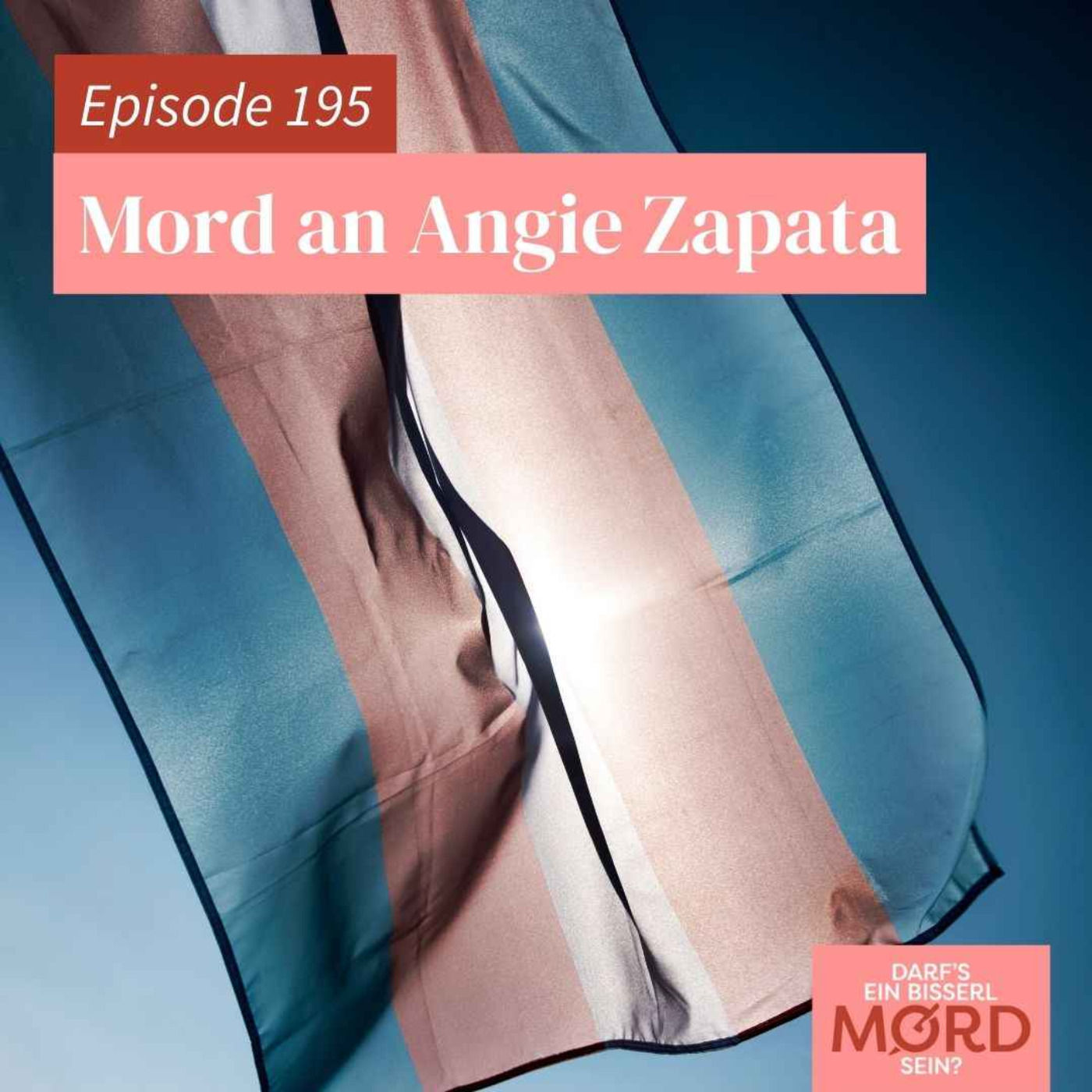 Episode 195: Mord an Angie Zapata