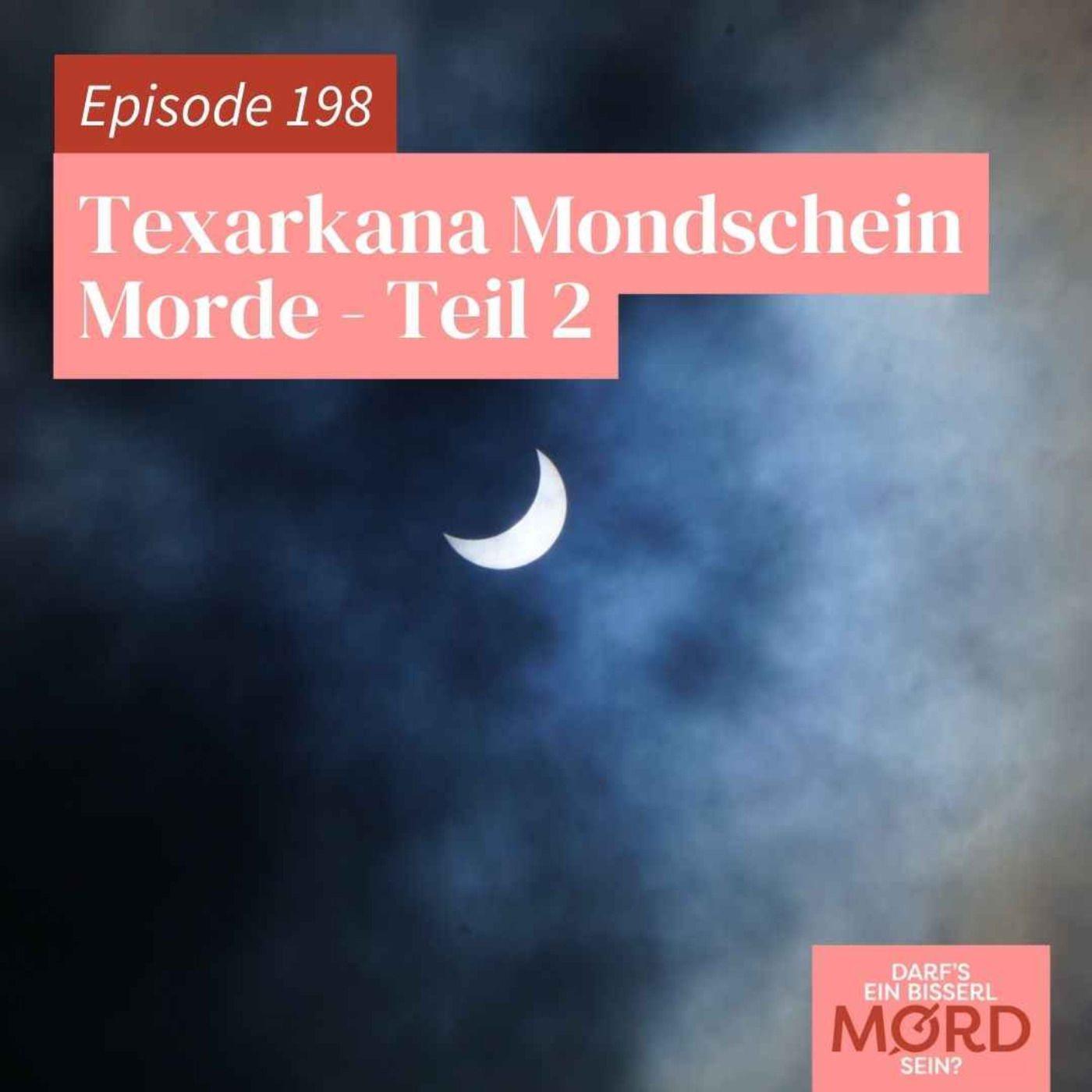 Episode 198: Die Texarkana Mondschein Morde (2/2)