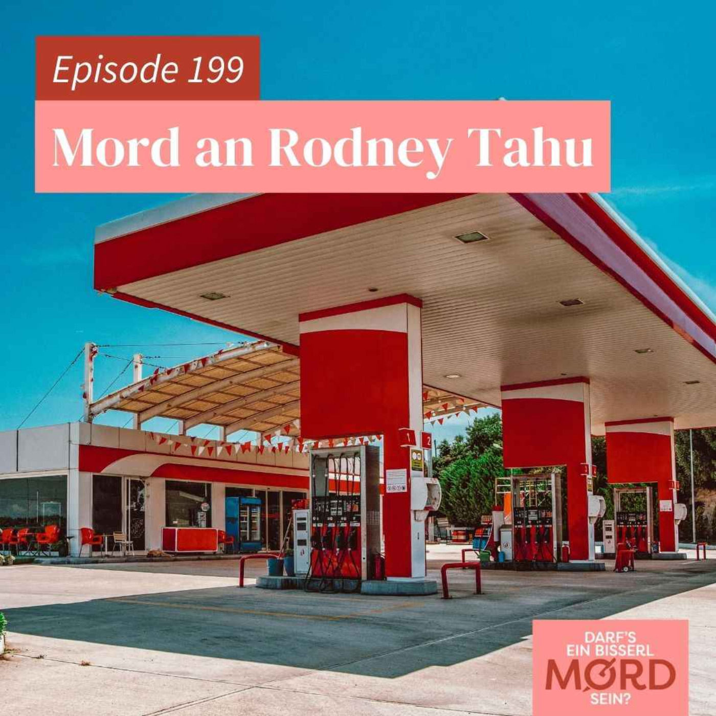 Episode 199: Mord an Rodney Tahu