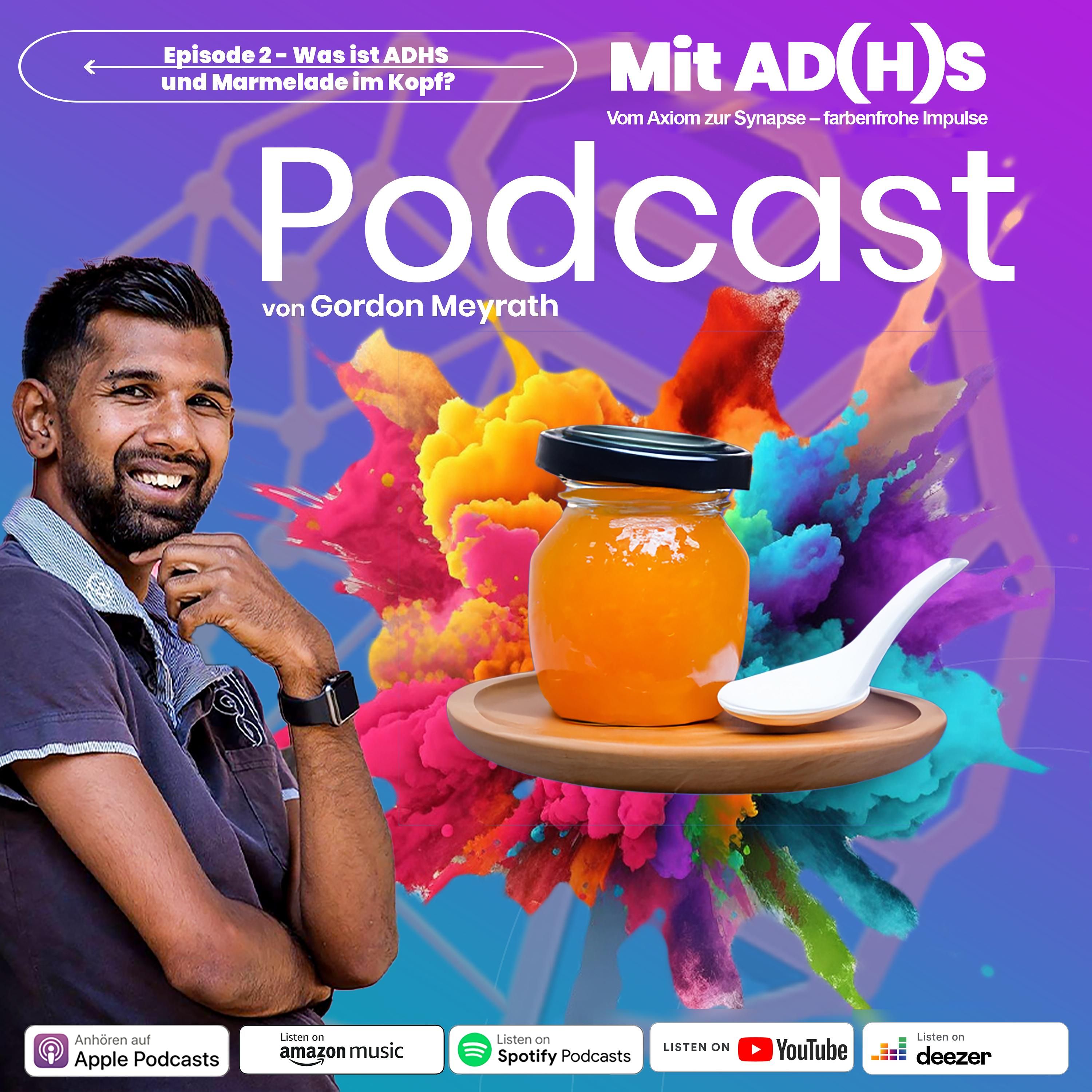 Episode 2 - Was ist ADHS und Marmelade im Kopf?