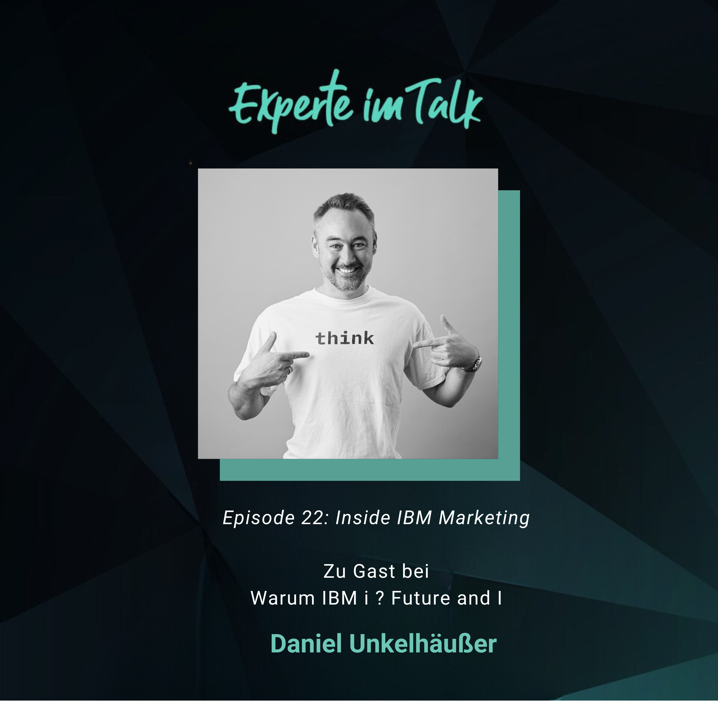 Episode 22: Inside IBM Marketing - Gast: Daniel Unkelhäußer