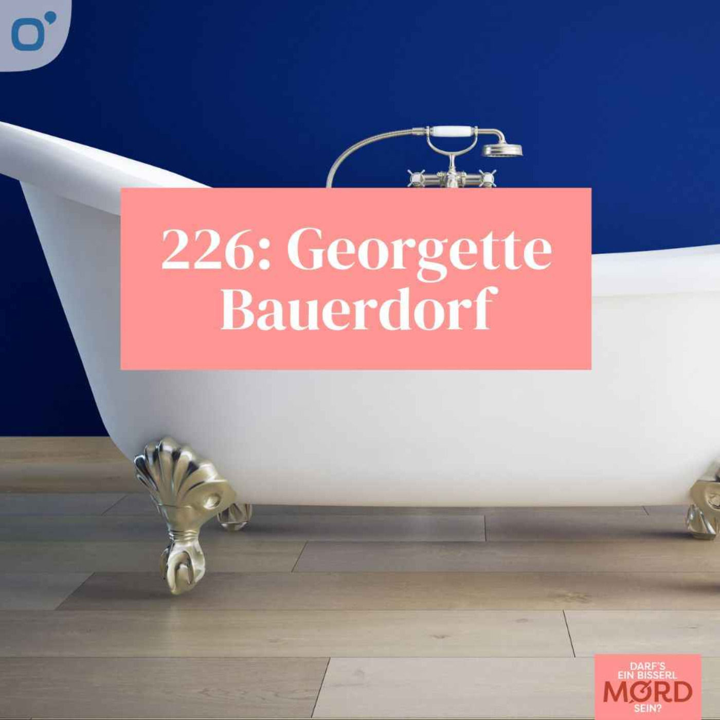 Episode 226: Georgette Bauerdorf (ungelöst)