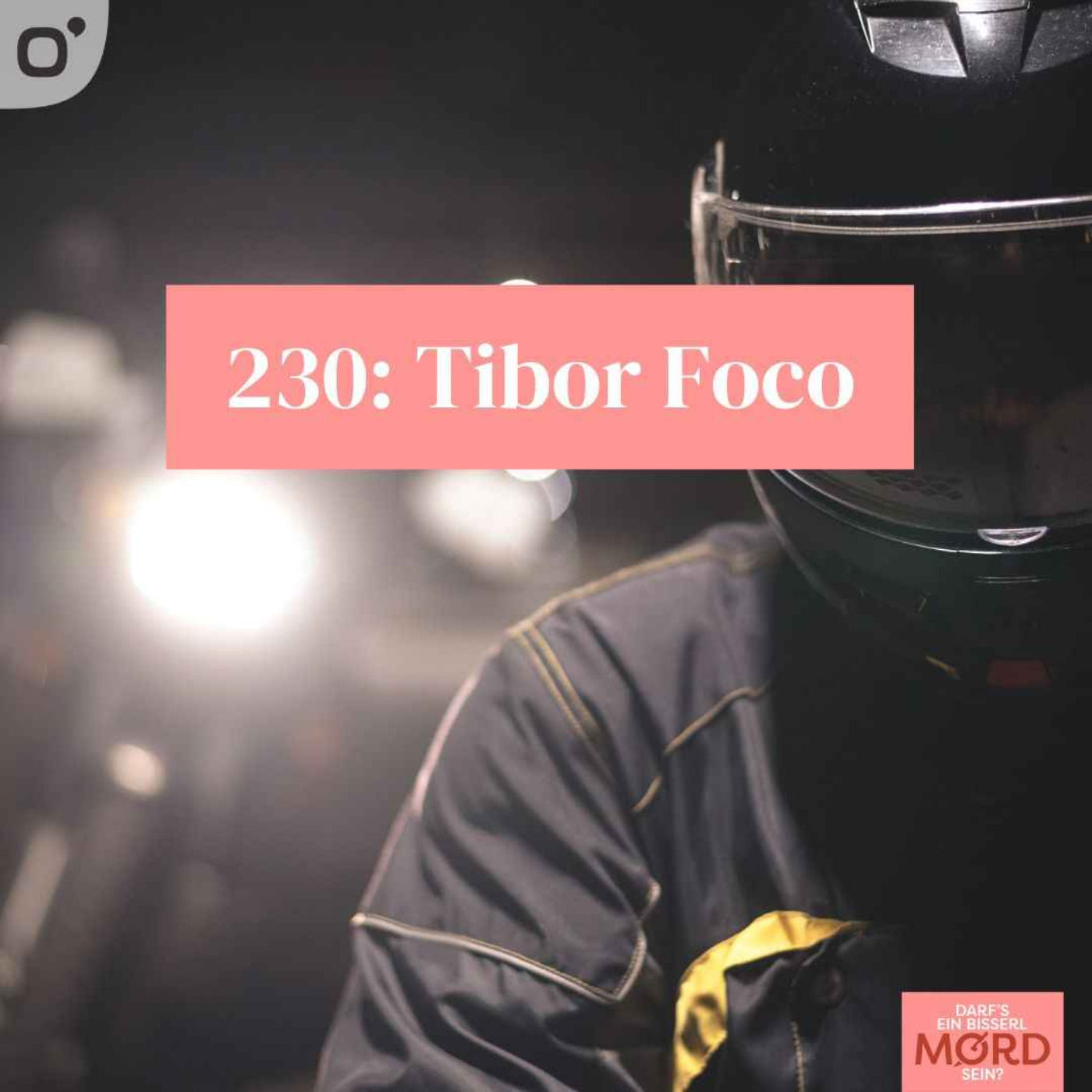 Episode 230: Tibor Foco