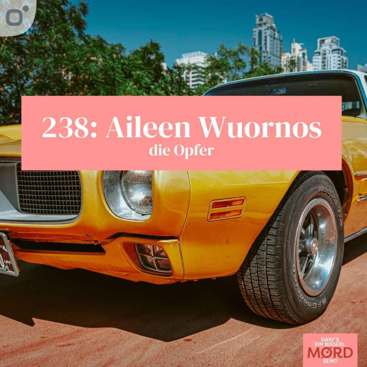 Episode 238: Aileen Wuornos (1/2)