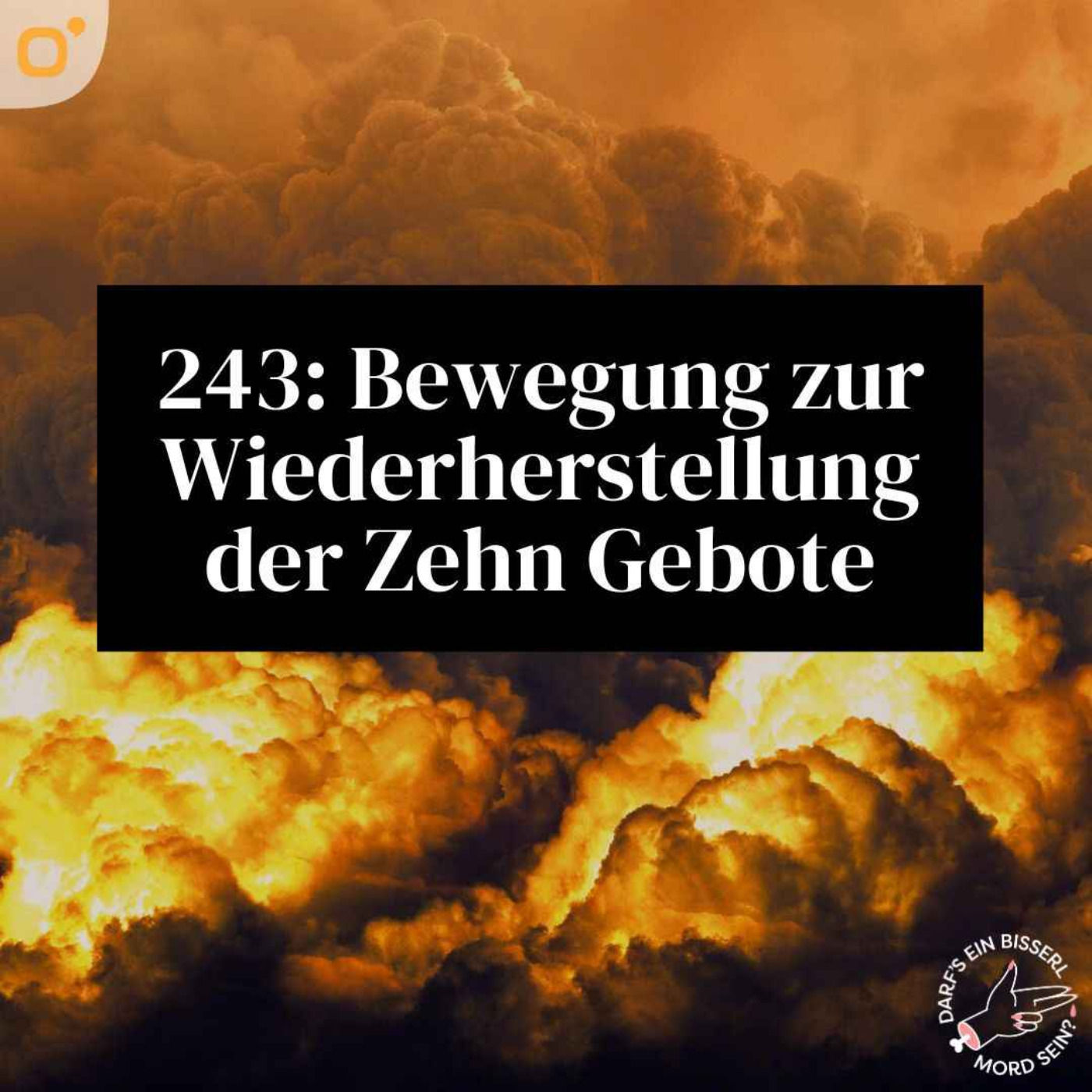 Episode 243: Bewegung zur Wiederherstellung der Zehn Gebote Gottes
