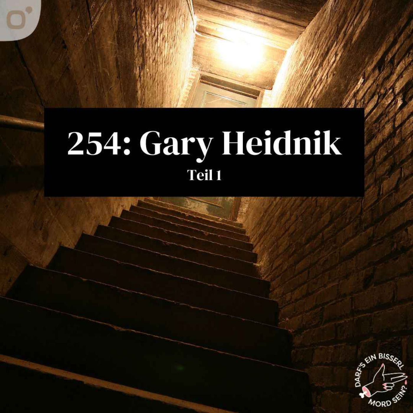 Episode 254: Gary Heidnik (1/2)