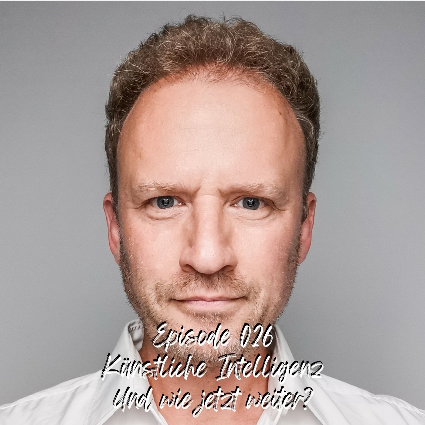 Episode 26 - Künstliche Intelligenz - Und wie jetzt weiter?