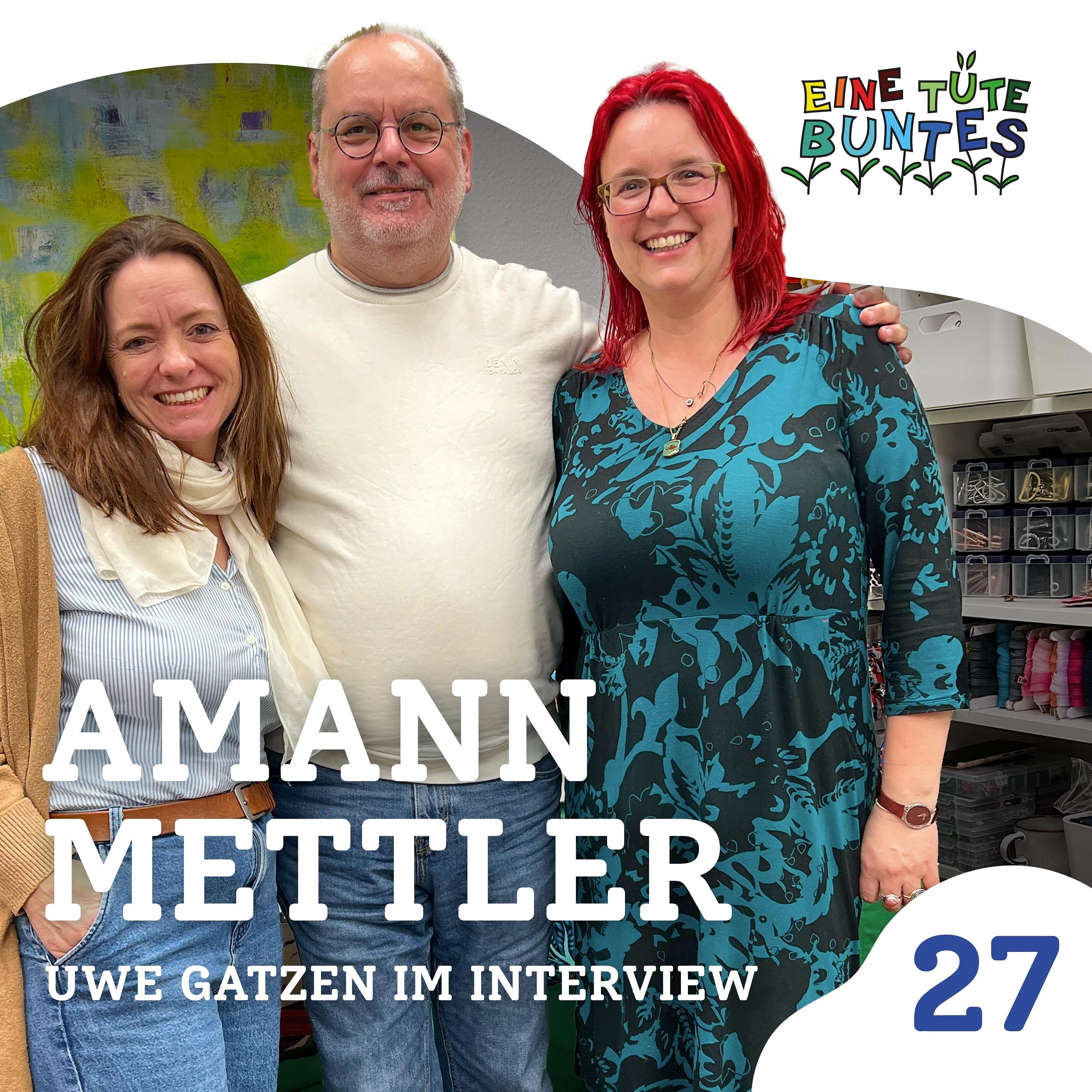 Episode 27: Amann Mettler