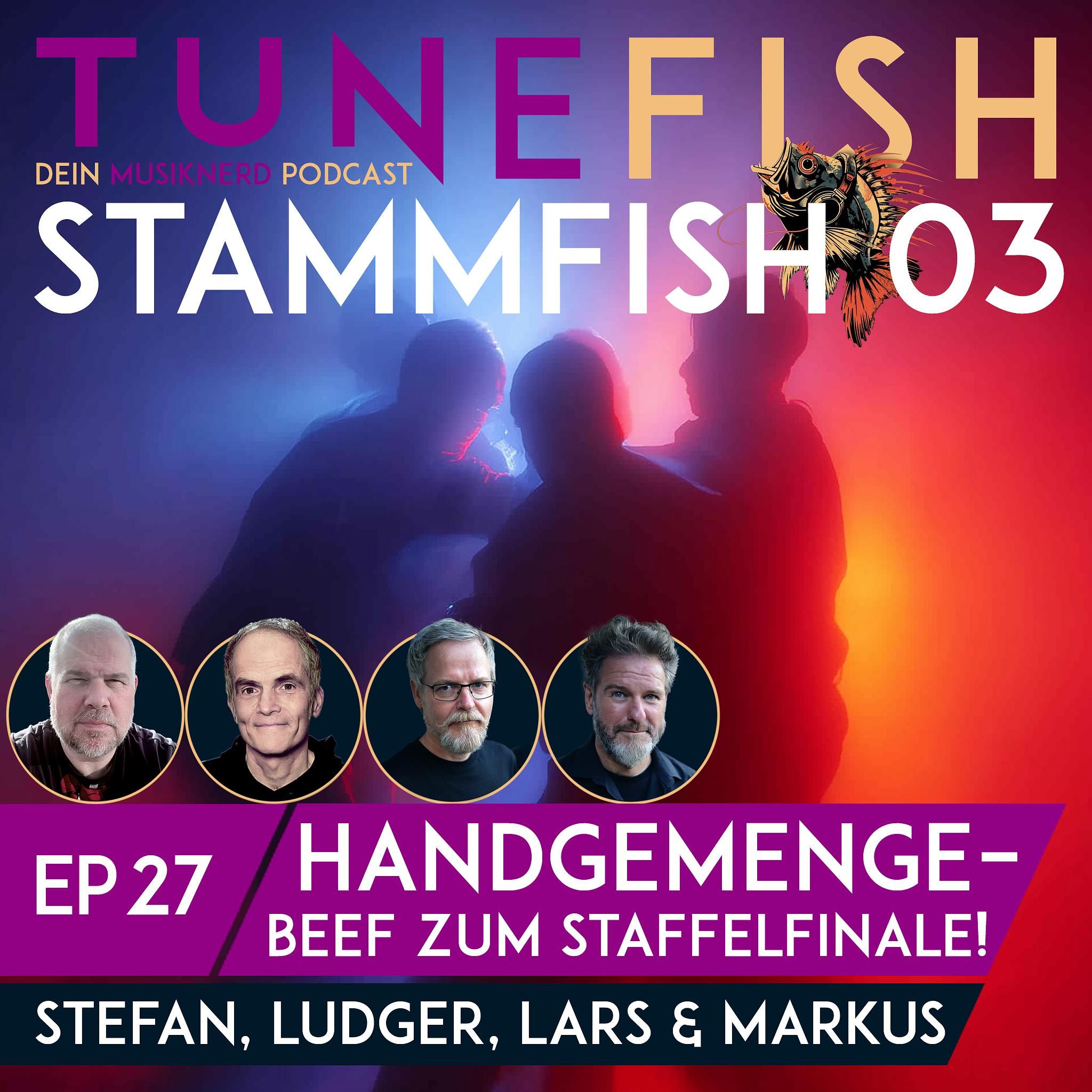 Episode 27 | StammFish 03 – Handgemenge, Beef zum Staffelfinale