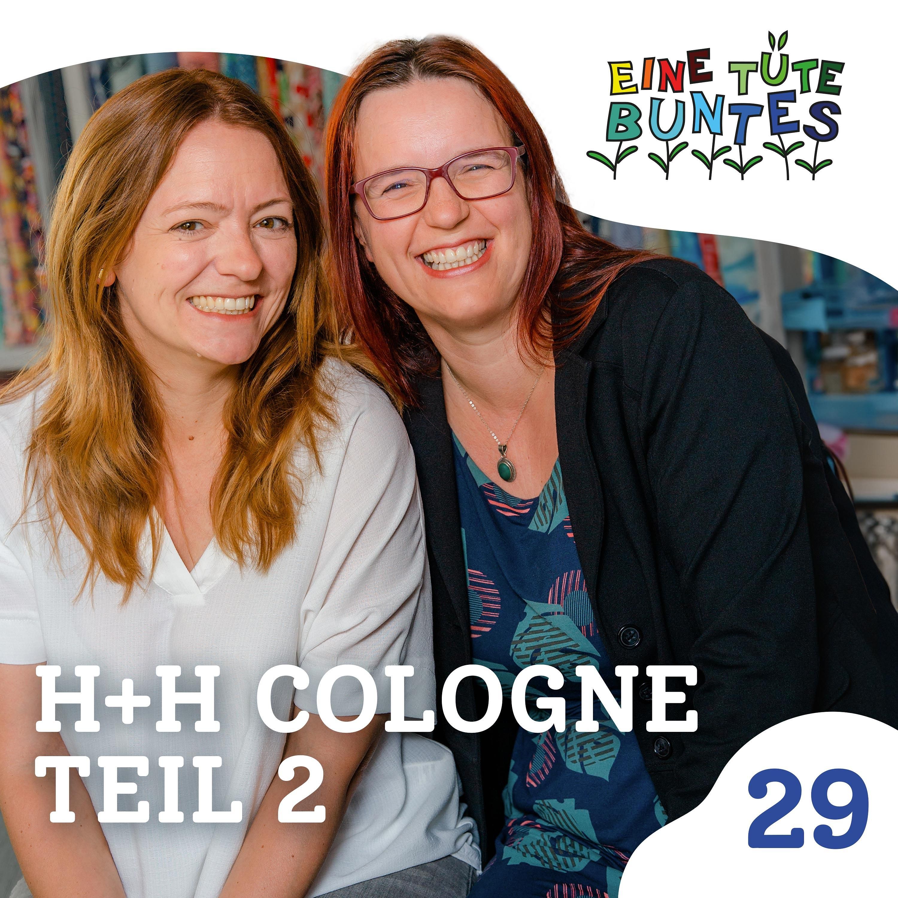 Episode 29: H+H Cologne, Teil 2