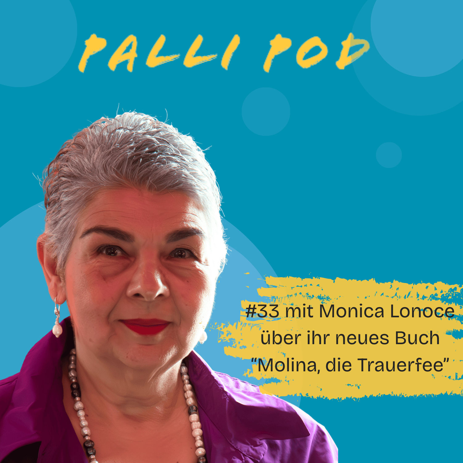 Episode 33 Trauer und Palliative Care mit Trauerexpertin Monica Lonoce