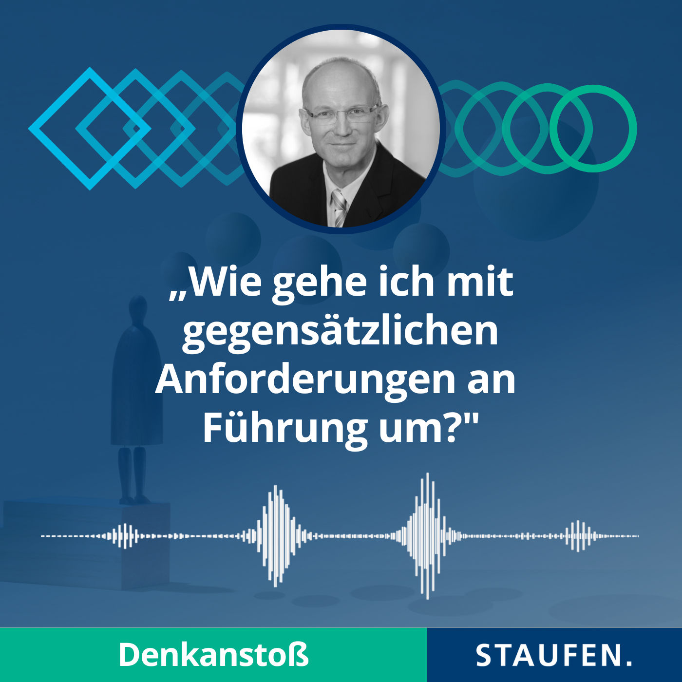 Episode 38: Wie gehe ich mit gegensätzlichen Anforderungen an Führung um?