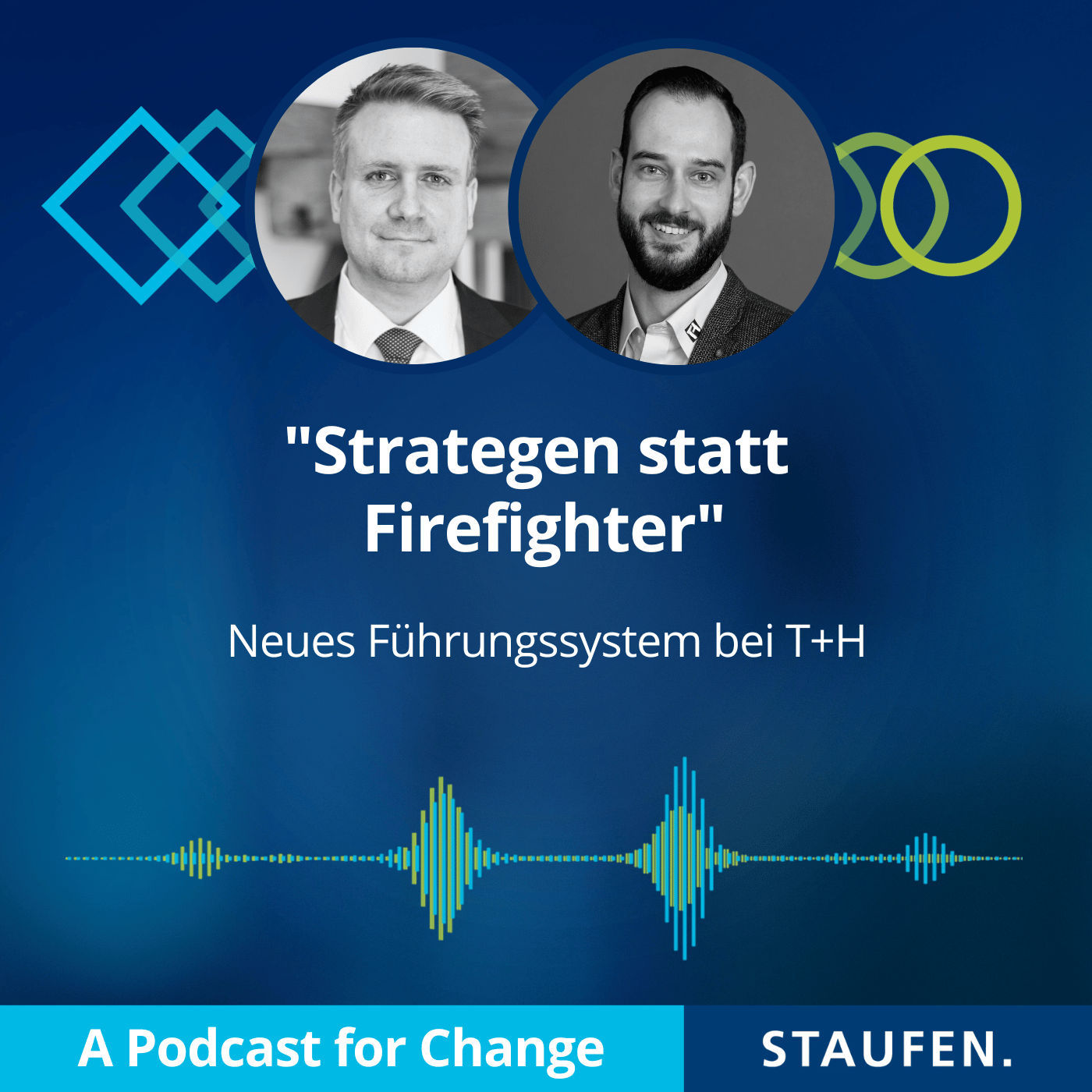 Episode 42: „Strategen statt Firefighter" - Neues Führungsystem bei T+H