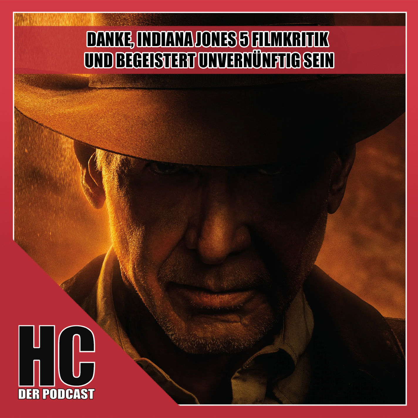 Episode 43: Danke, Indiana Jones 5 Filmkritik und begeistert unvernünftig sein
