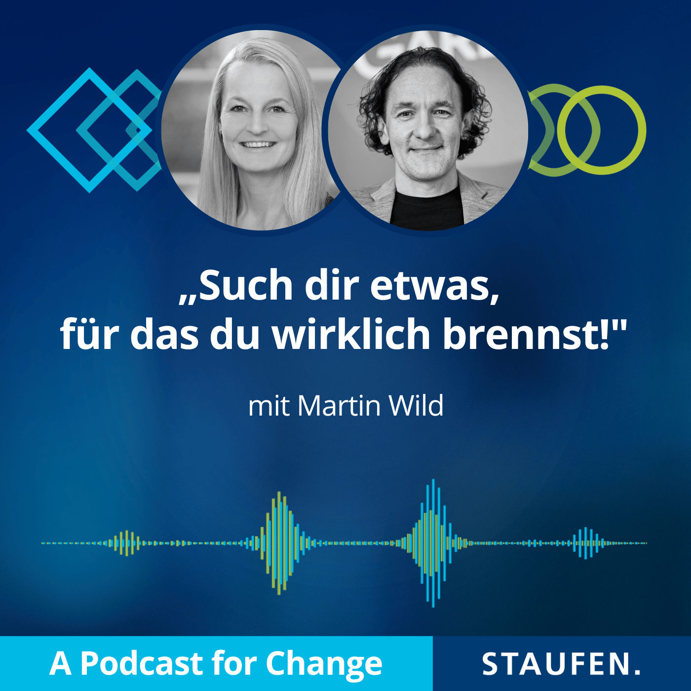 Episode 55: Martin Wild - „Such dir etwas, für das du wirklich brennst!"