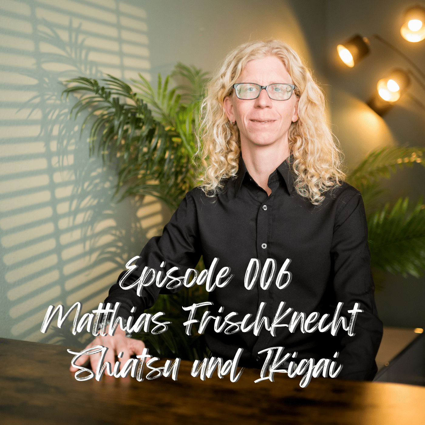 Episode 6 - Im Interview Matthias Frischknecht - Shiatsu und Ikigai