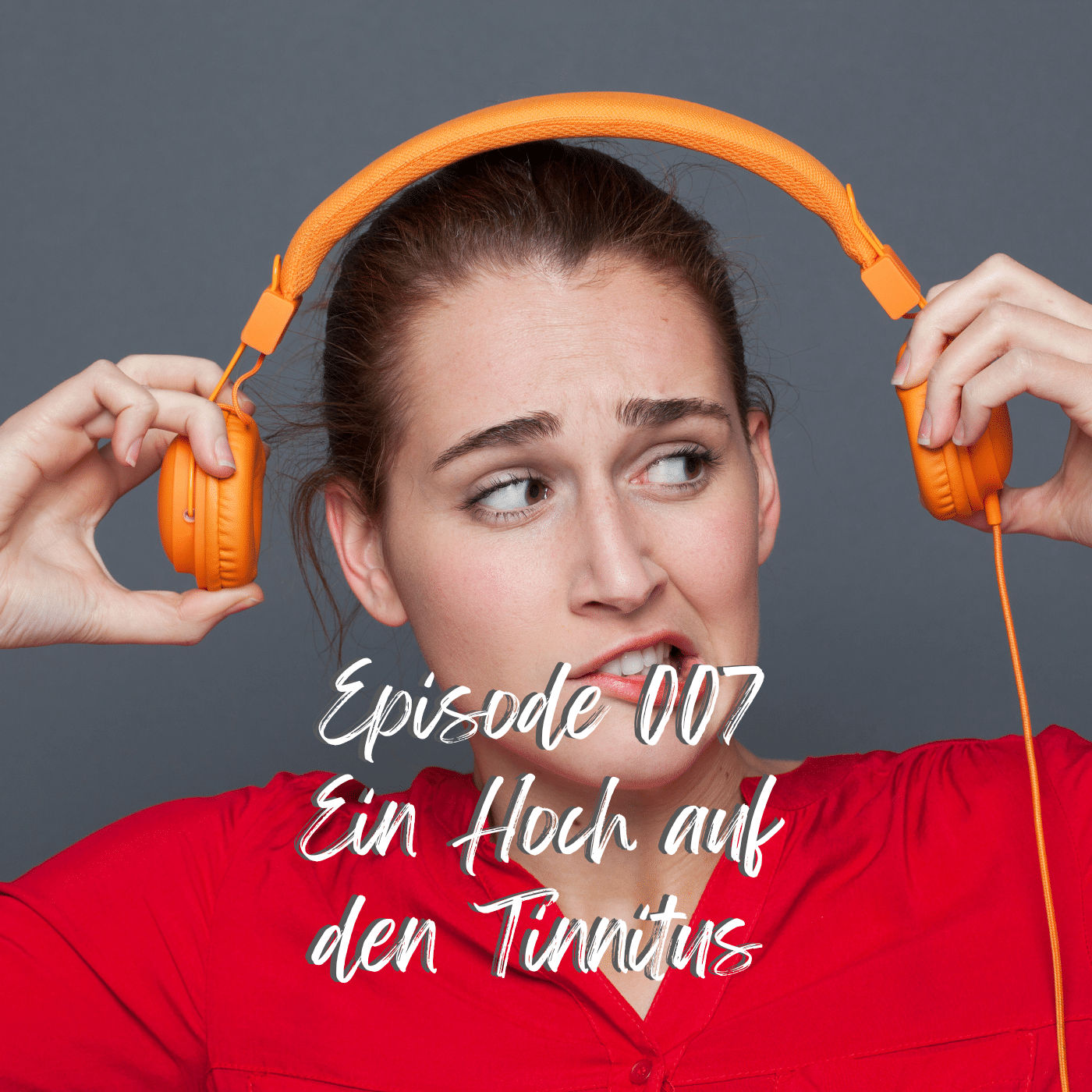 Episode 7 - Ein Hoch auf den Tinnitus