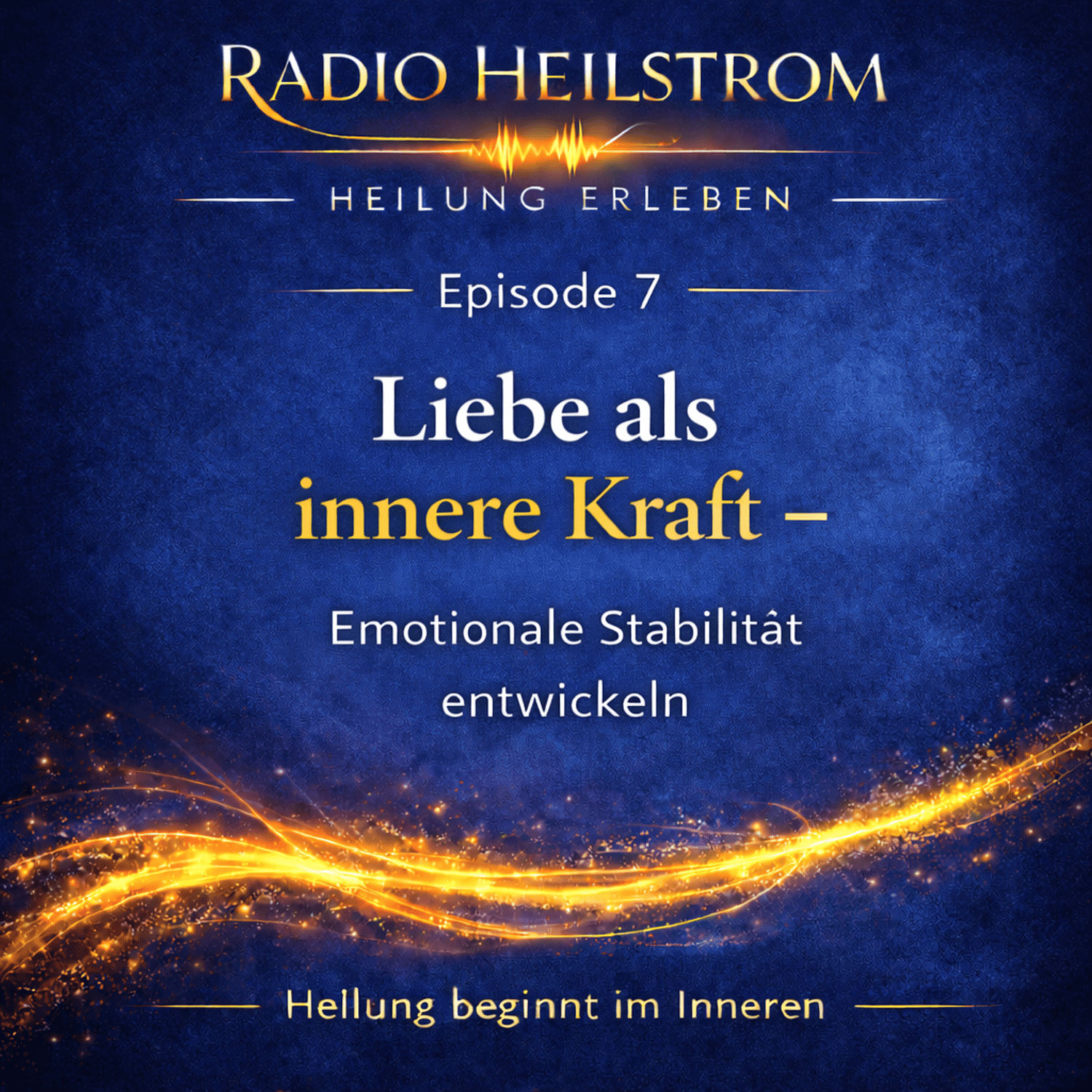 Episode 7- Liebe als innere Kraft