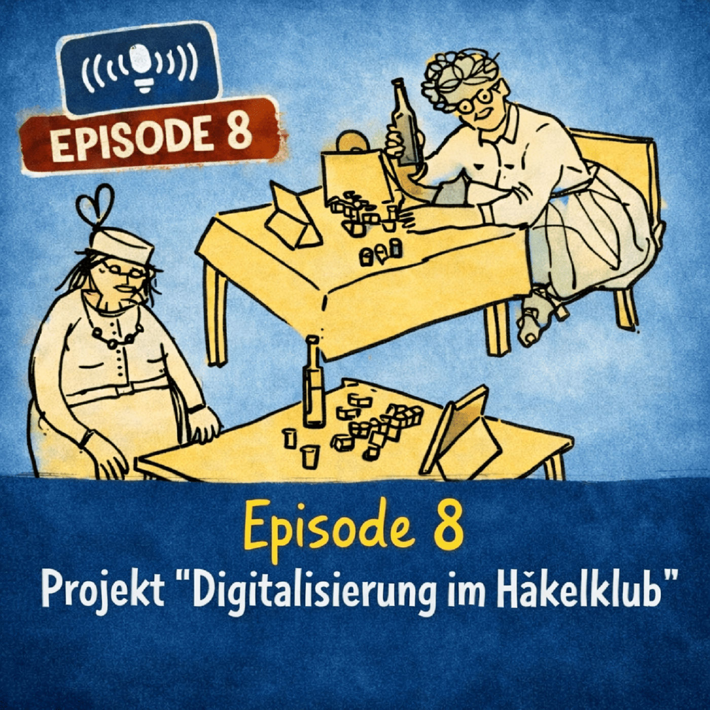 Episode 8 - Projekt"Digitalisierung im Häkelklub"