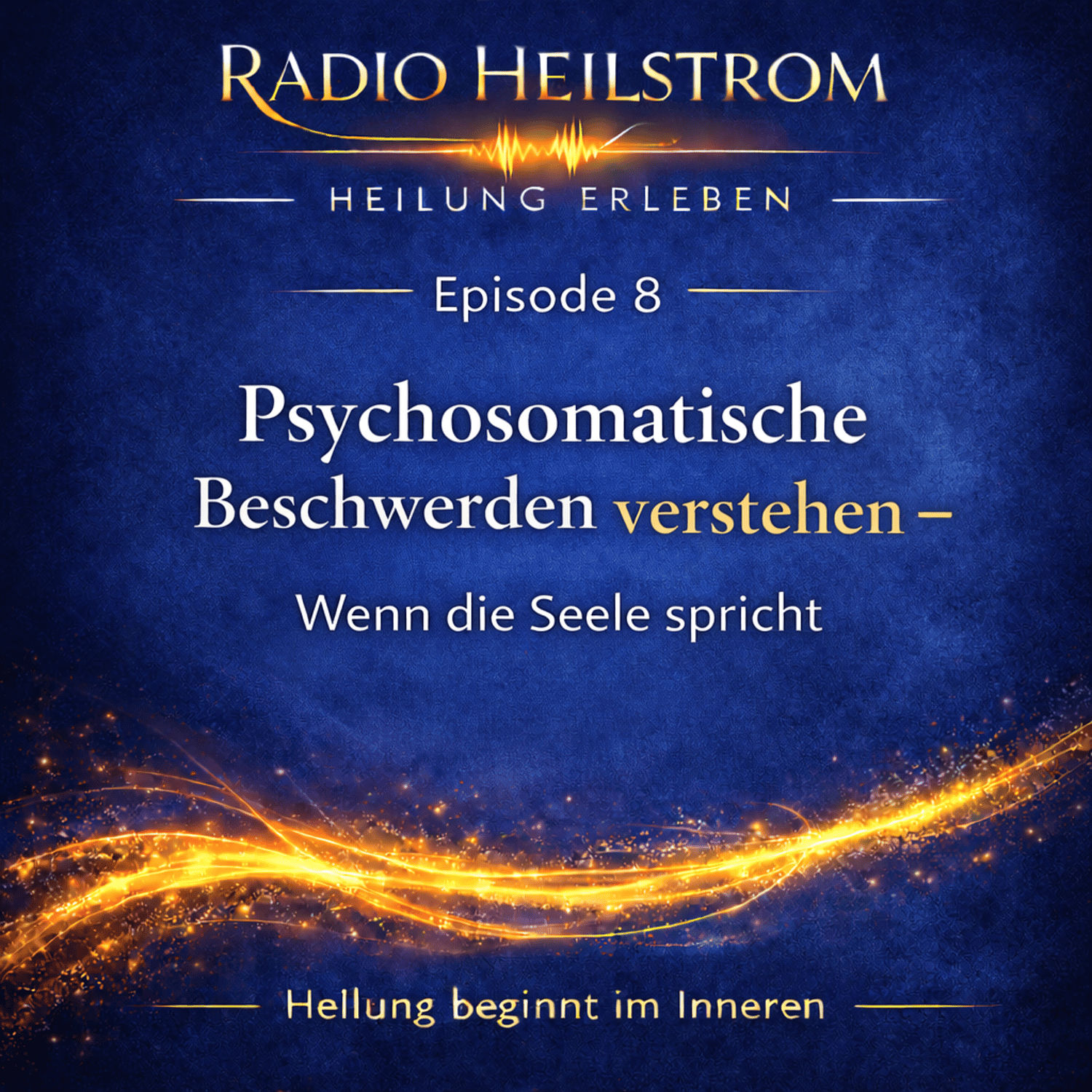Episode 8 - Psychosomatische Beschwerden verstehen