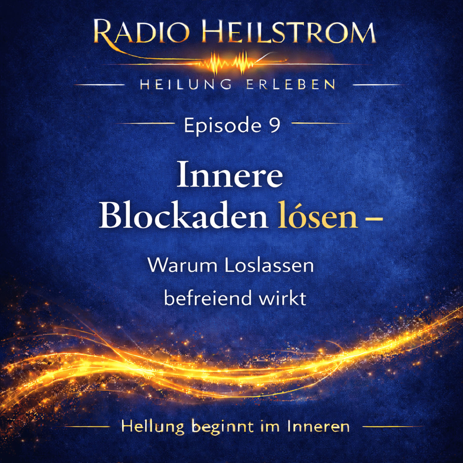 Episode 9 - Innere Blockaden lösen –