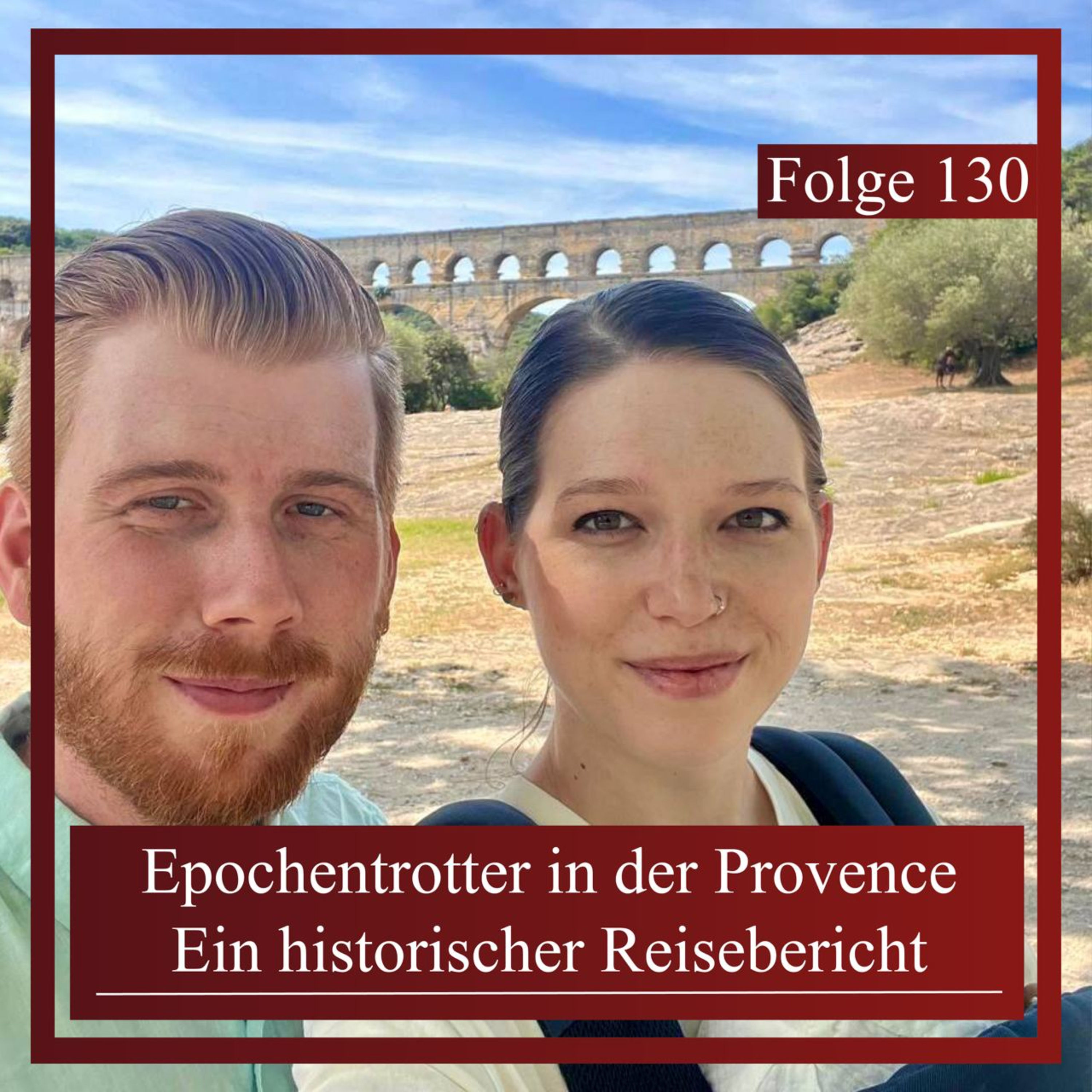 Epochentrotter in der Provence. Ein historischer Reisebericht