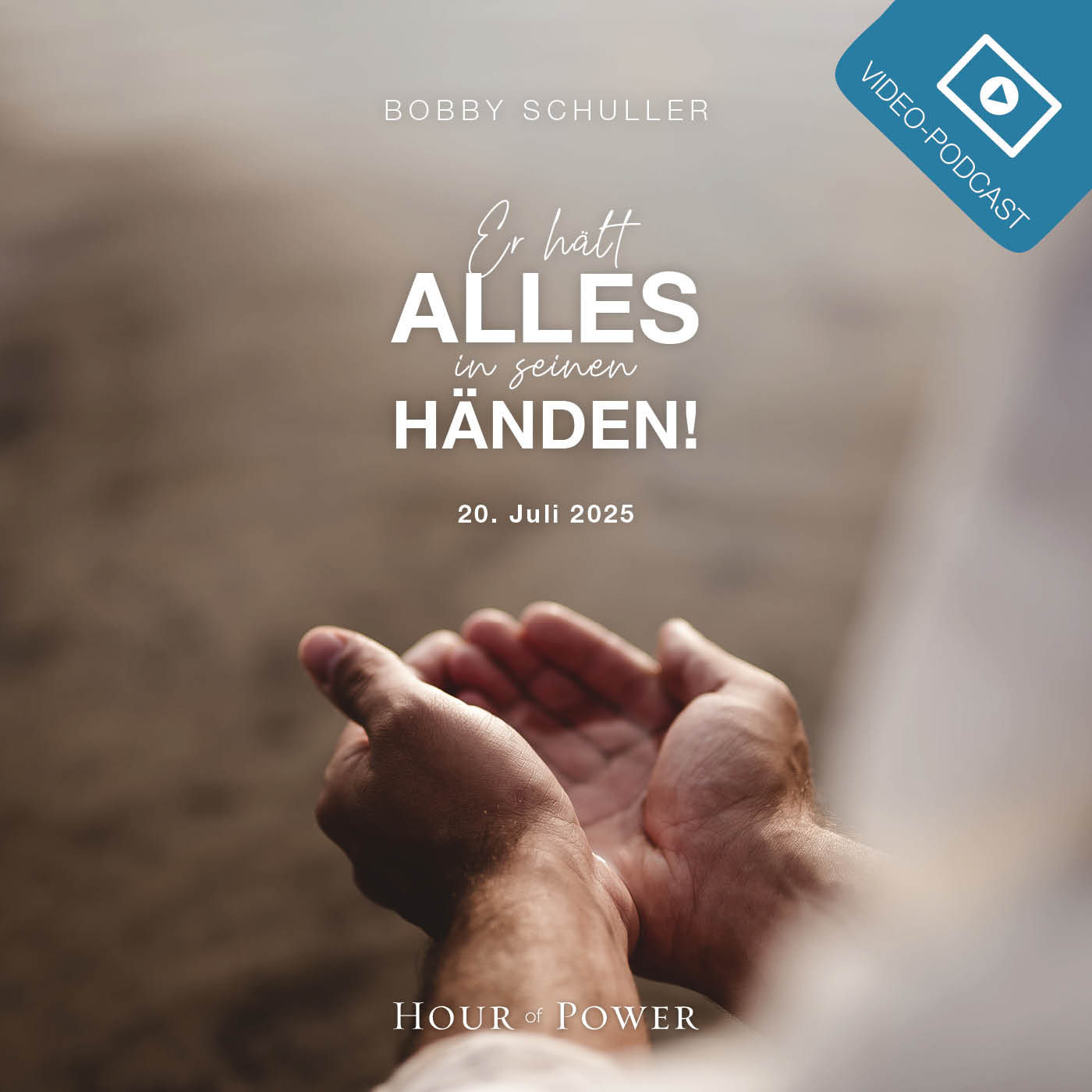 Er hält alles in seinen Händen! - Predigt von Bobby Schuller