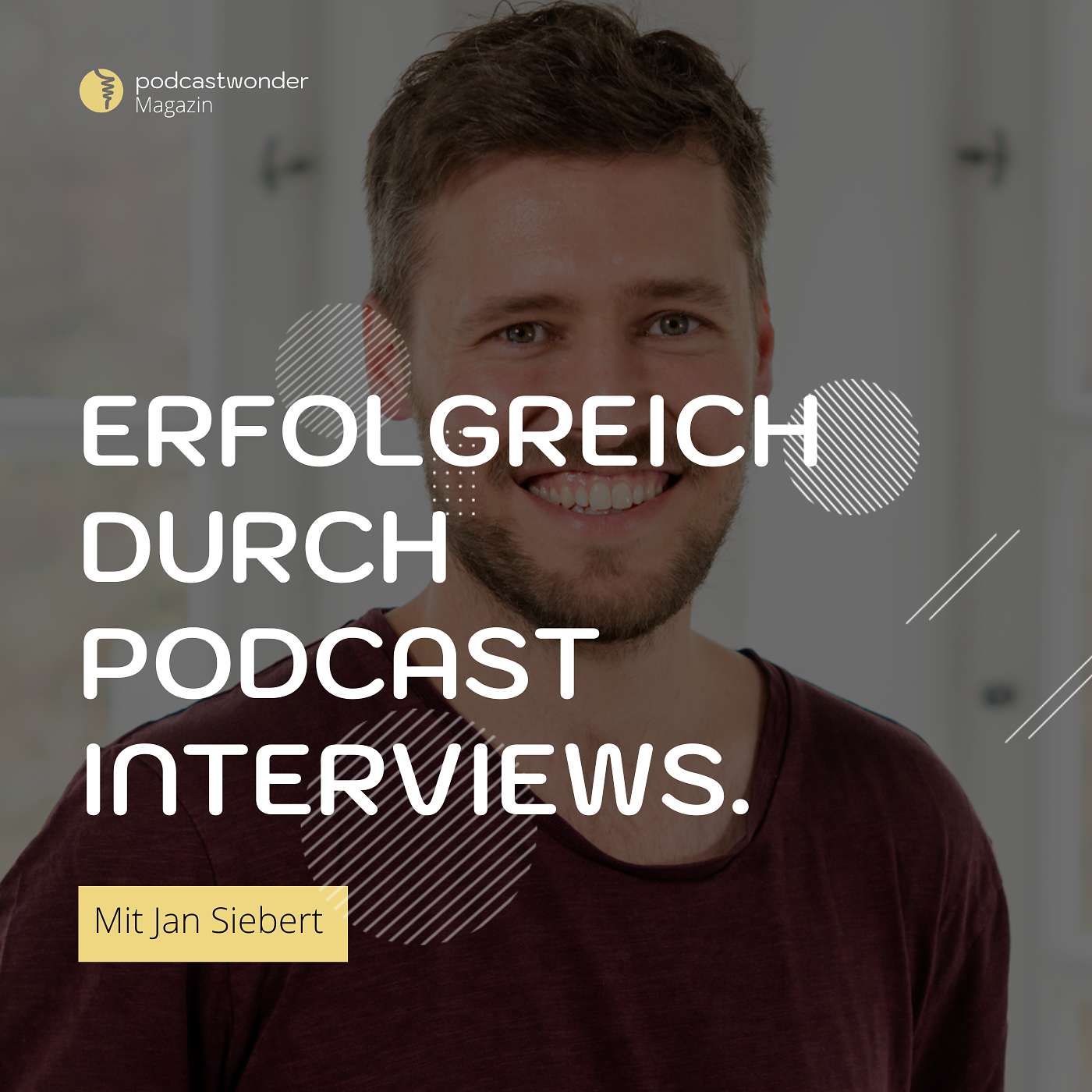 Erfolgreich sichtbar durch Podcast Interviews? So geht’s - Mit Jan Siebert