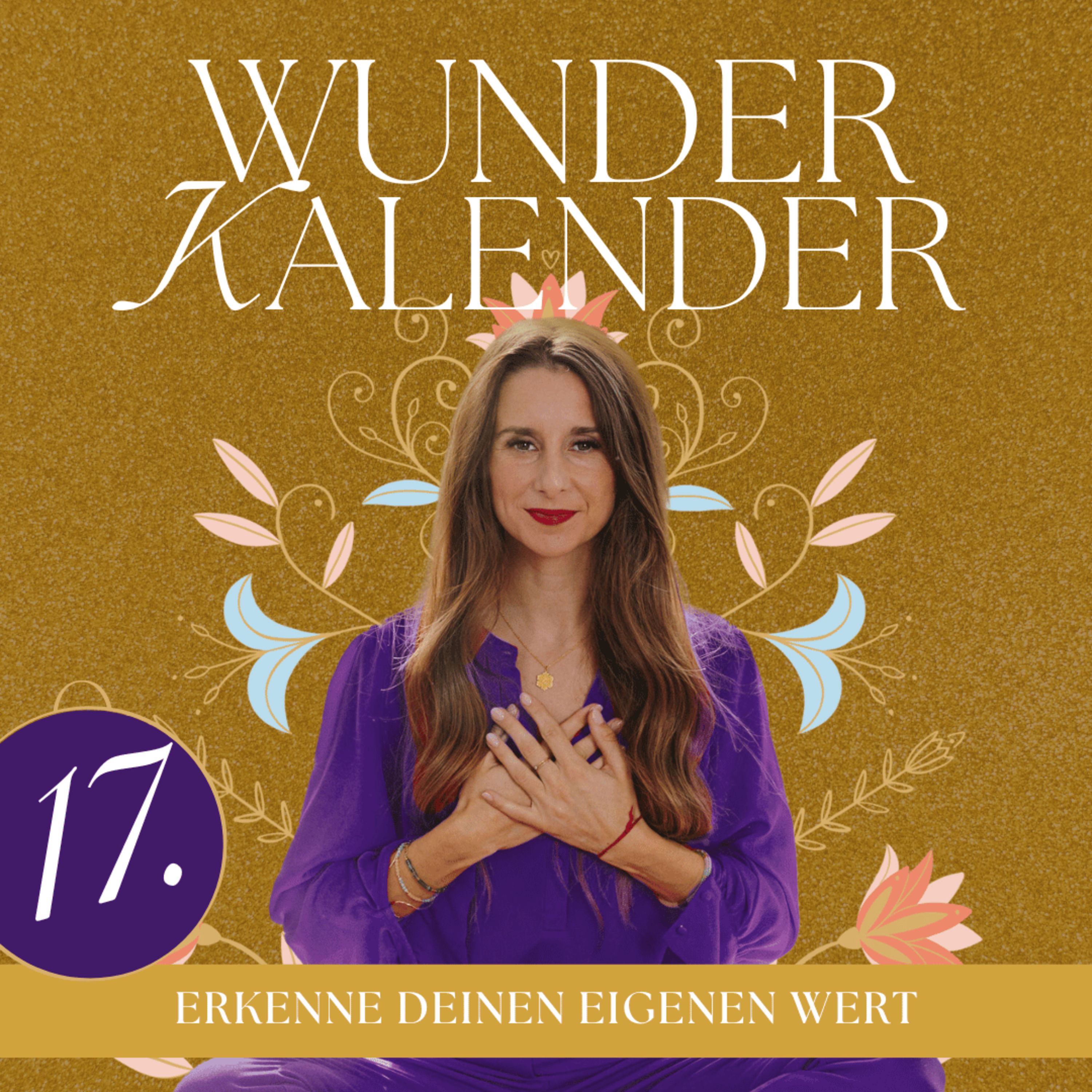 Erkenne deinen eigenen Wert | 17. Türchen Wunderkalender