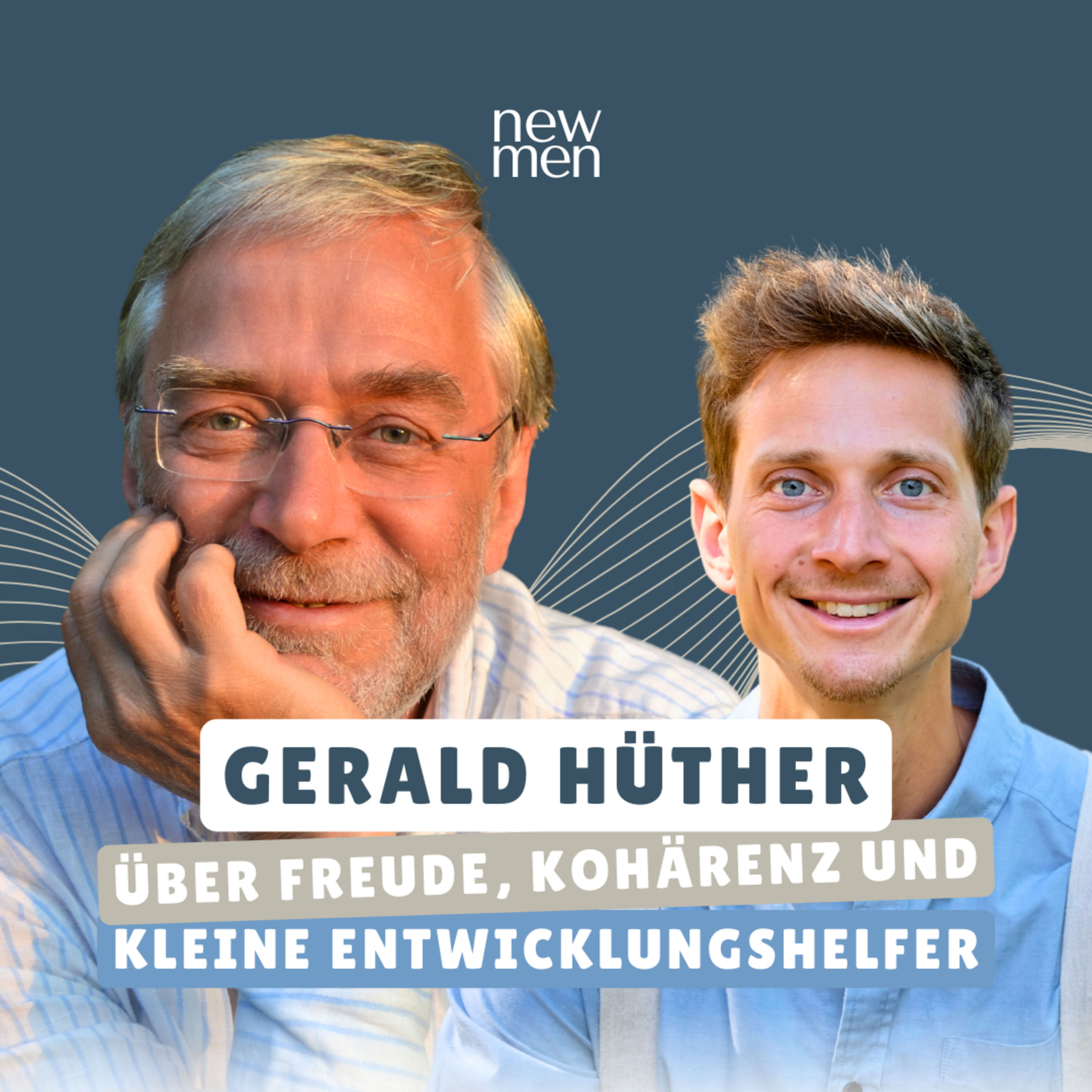 Erwachsen werden in einer neuen Zeit - Glücklich Freisein - Gerald Hüther und Fabien Lutz #45
