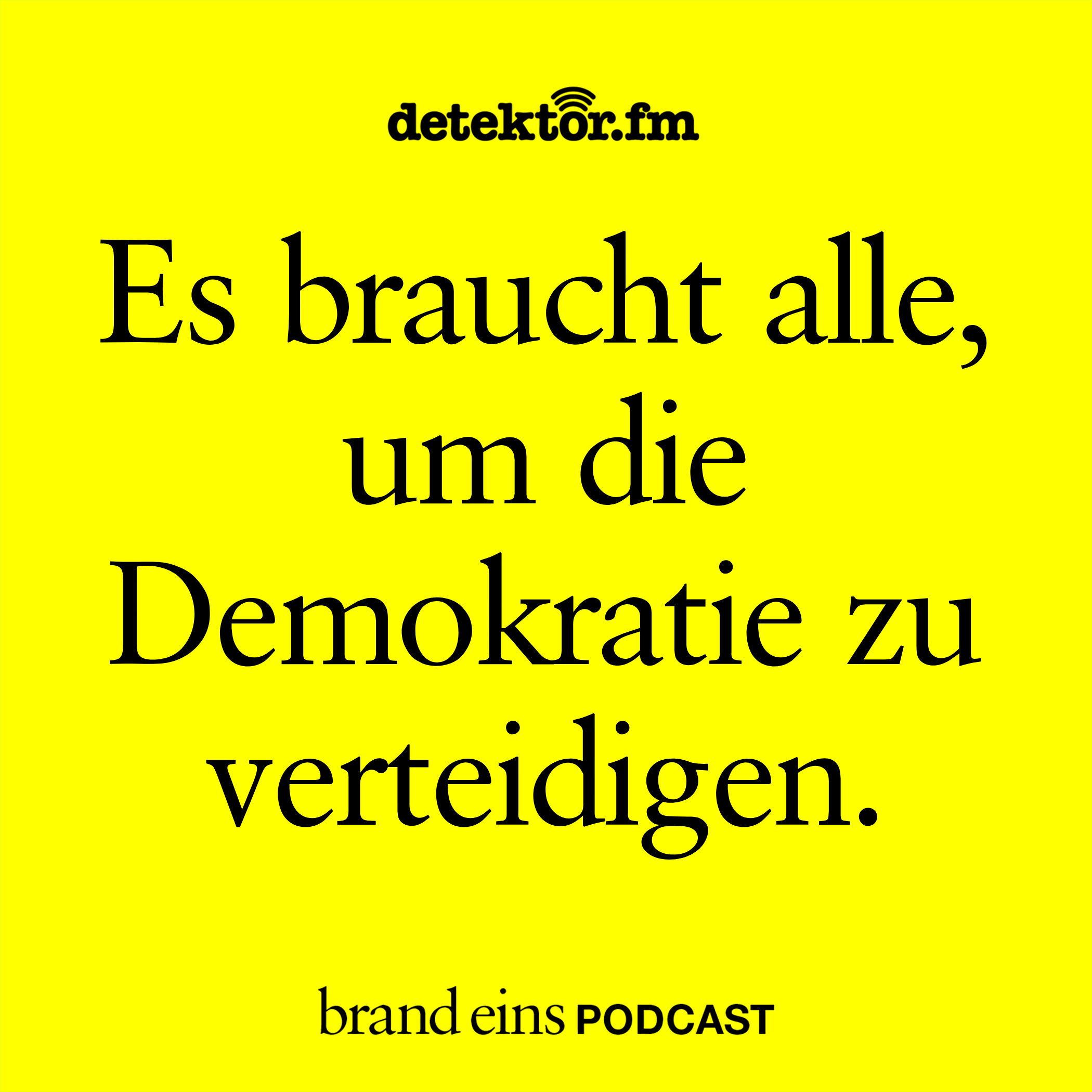 Es braucht alle, um die Demokratie zu verteidigen