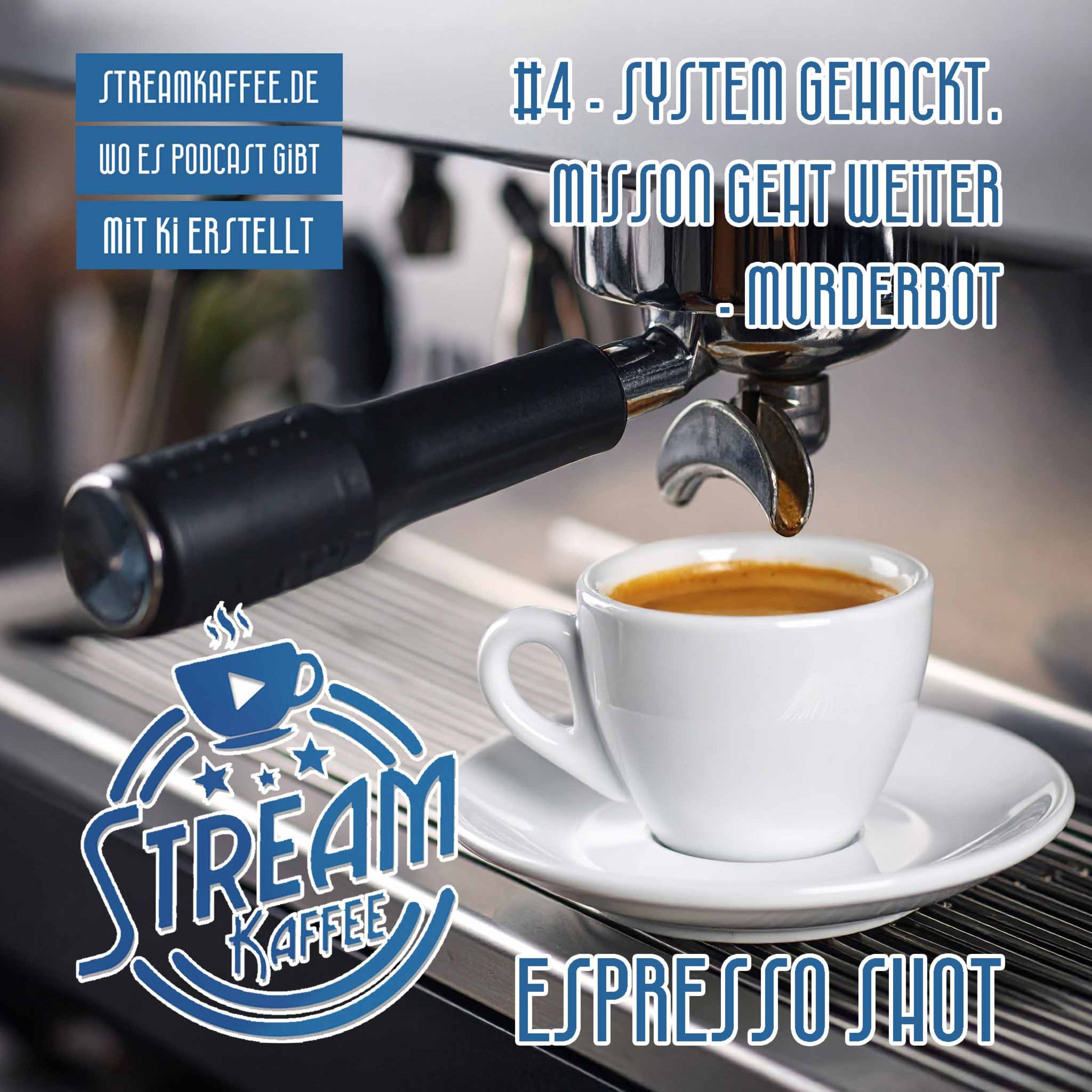 Espresso Shot - System gehackt. Mission geht weiter - Murderbot