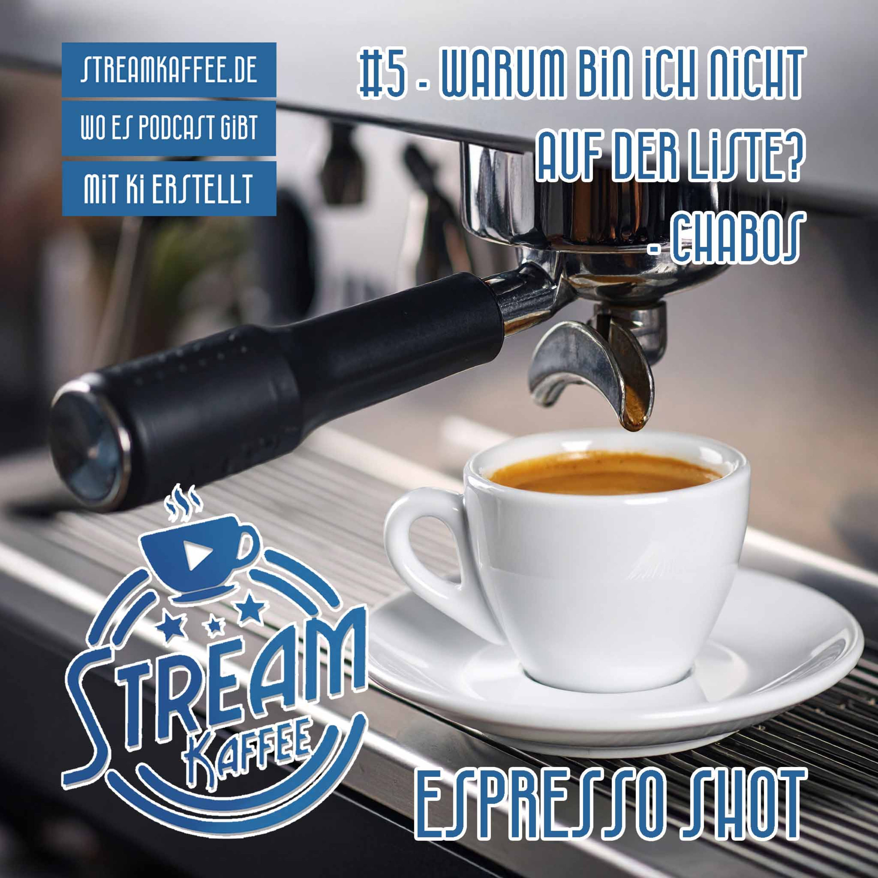 Espresso Shot - Warum bin ich nicht auf der Liste? - Chabos