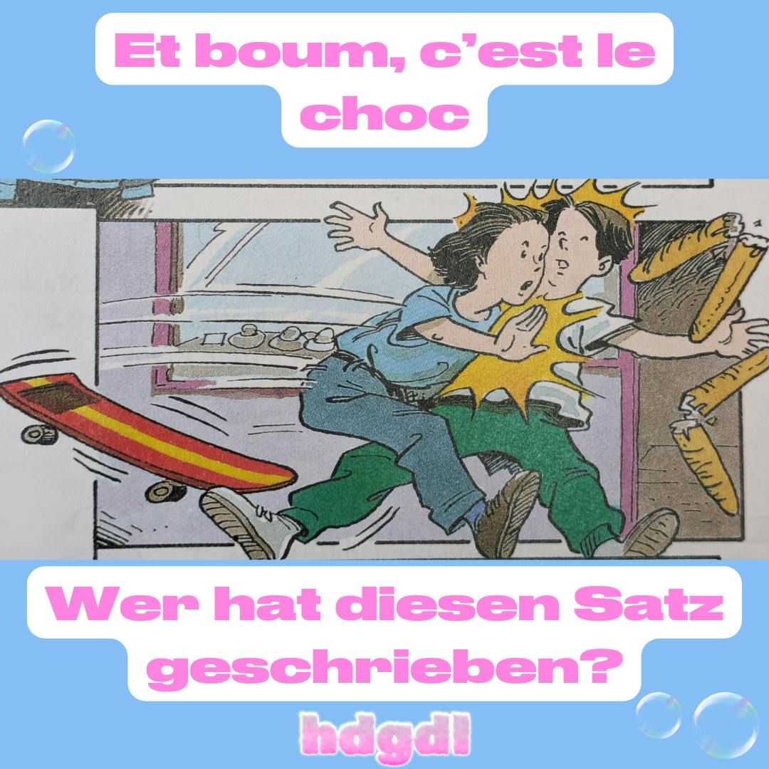 Et boum, c’est le choc: Wer hat diesen Satz geschrieben?