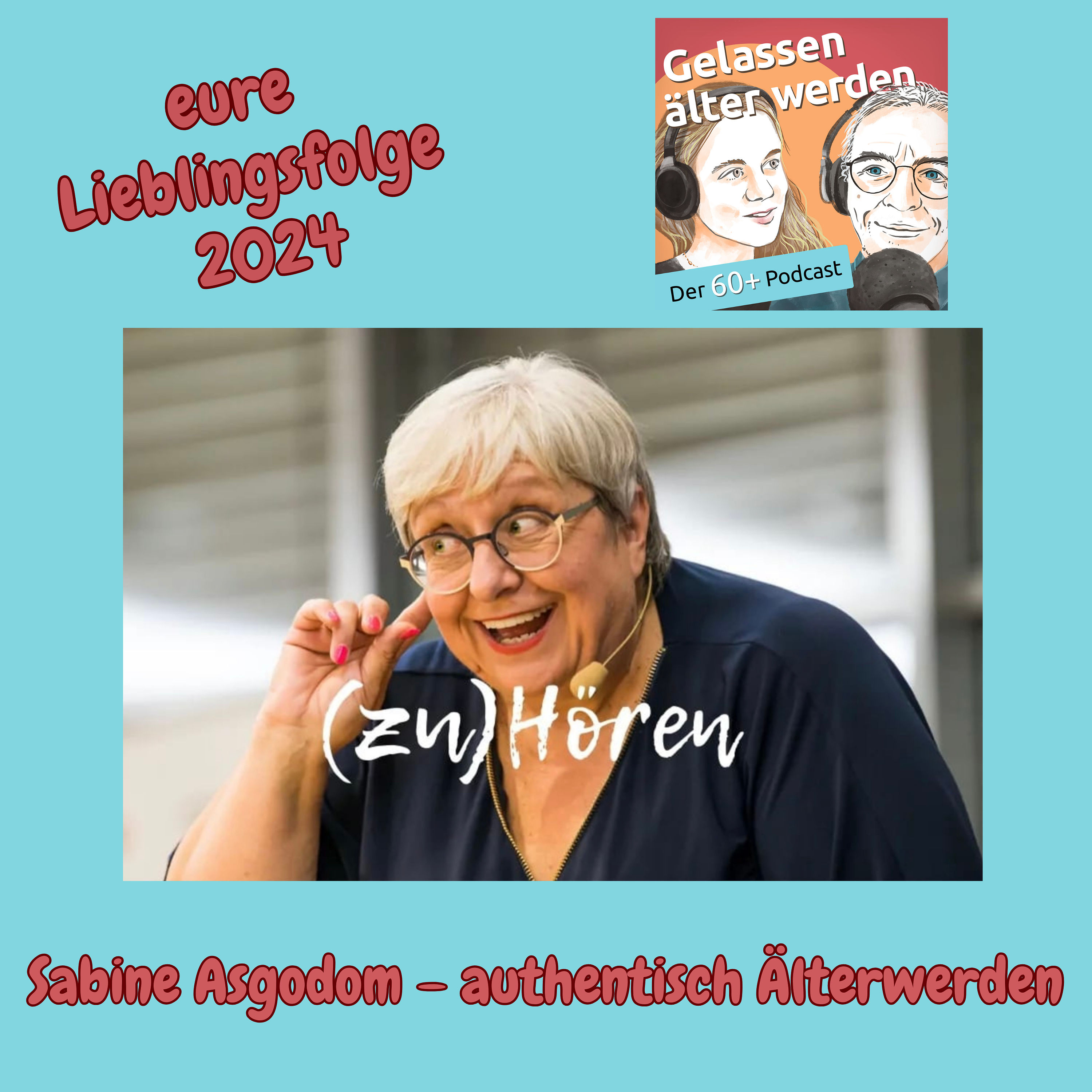 Eure Lieblingsfolge 2024 - Sabine Asgodom - authentisch älterwerden