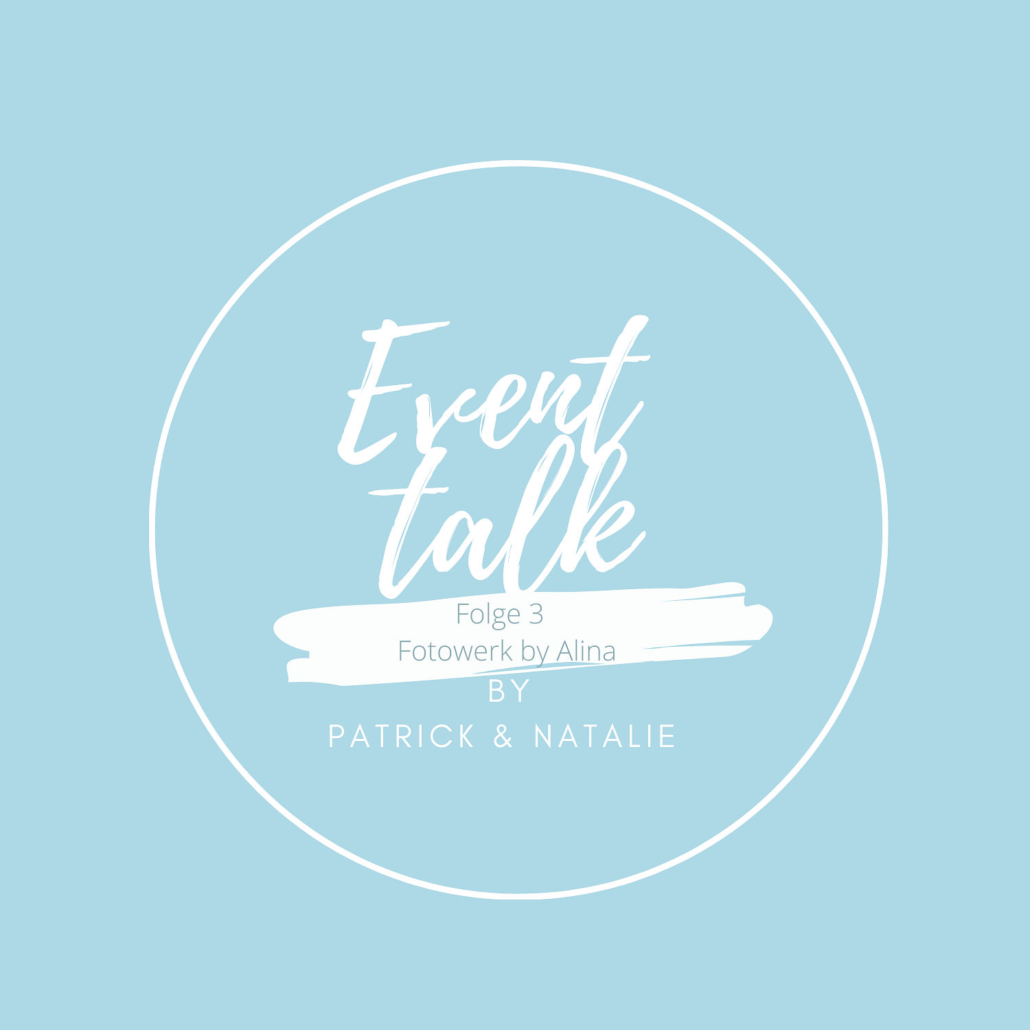 Event Talk by Patrick & Natalie Folge 3 mit Fotowerk by Alina