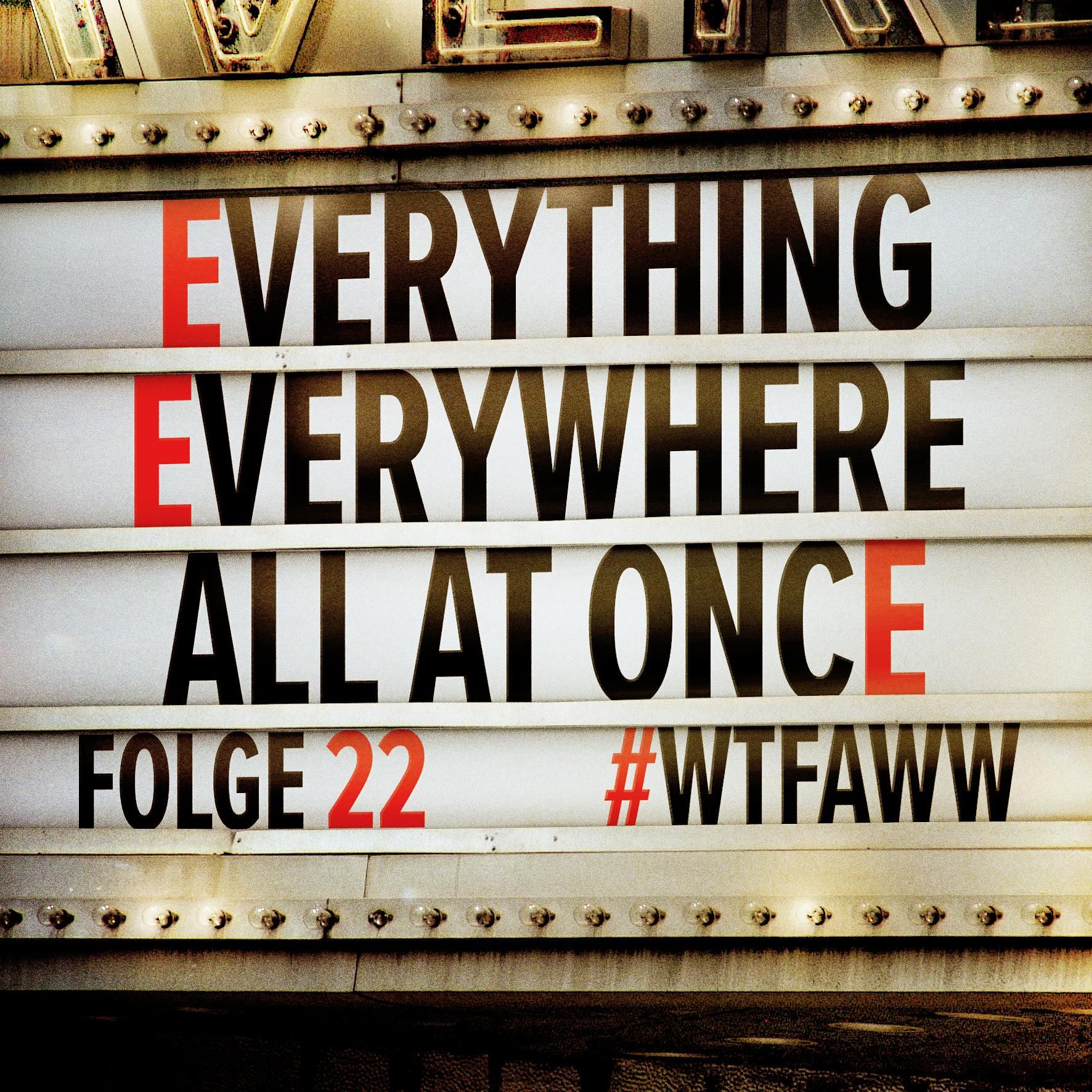 Everything Everywhere All At Once | Episode 22 | WTFAWW