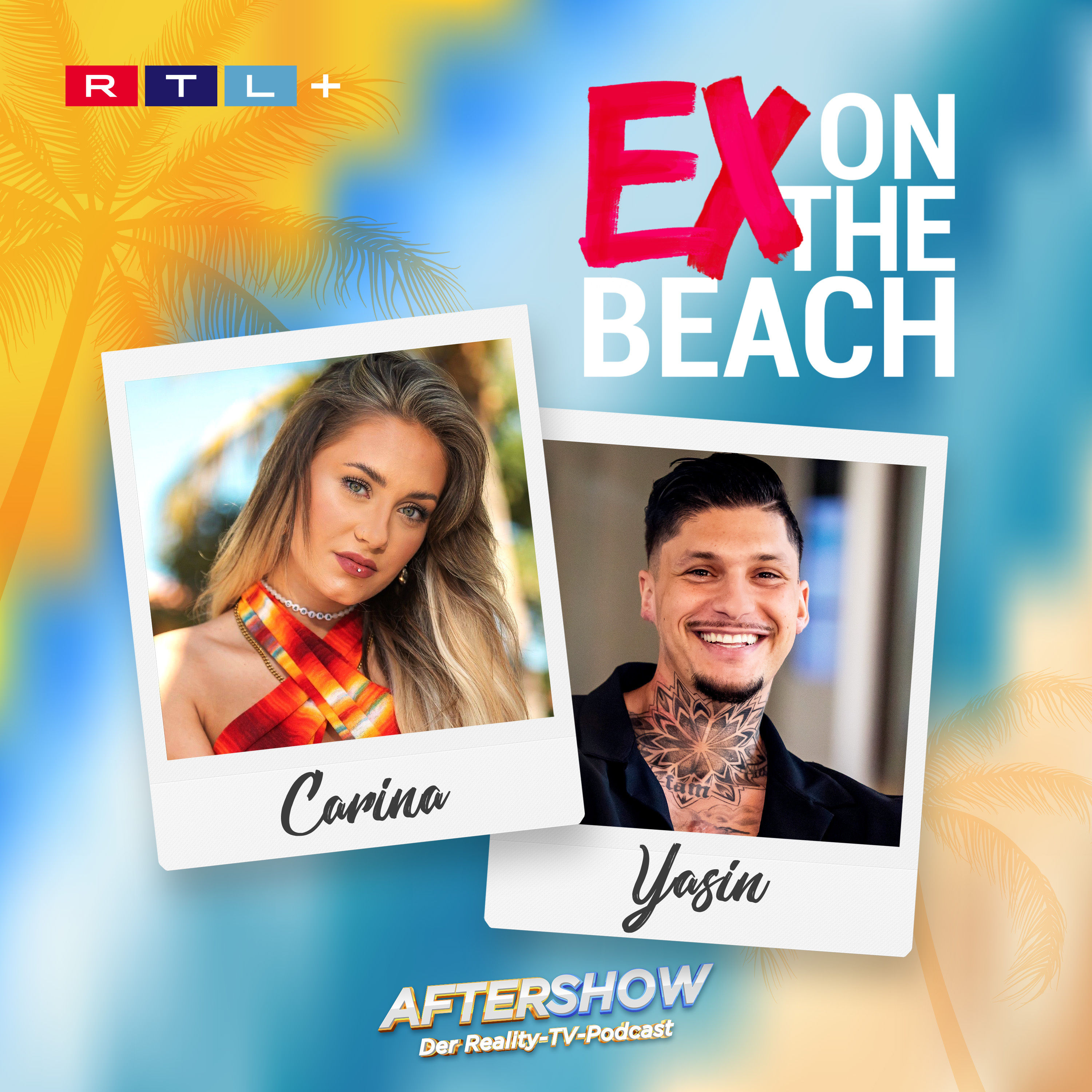 Ex on the Beach (3/4): Carina & Yasin - Aftershow – der Reality-TV-Podcast  | RTL+