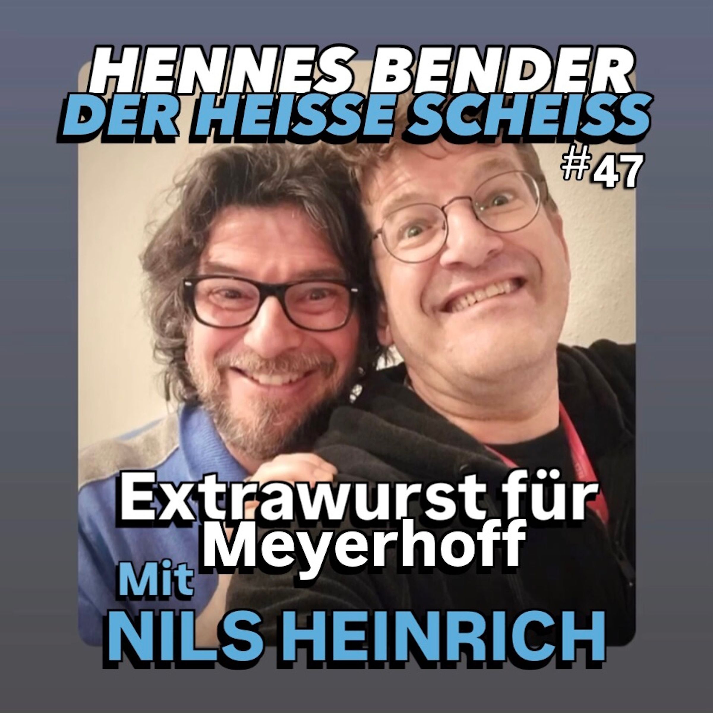 Extrawurst für Meyerhoff mit Nils Heinrich (47)