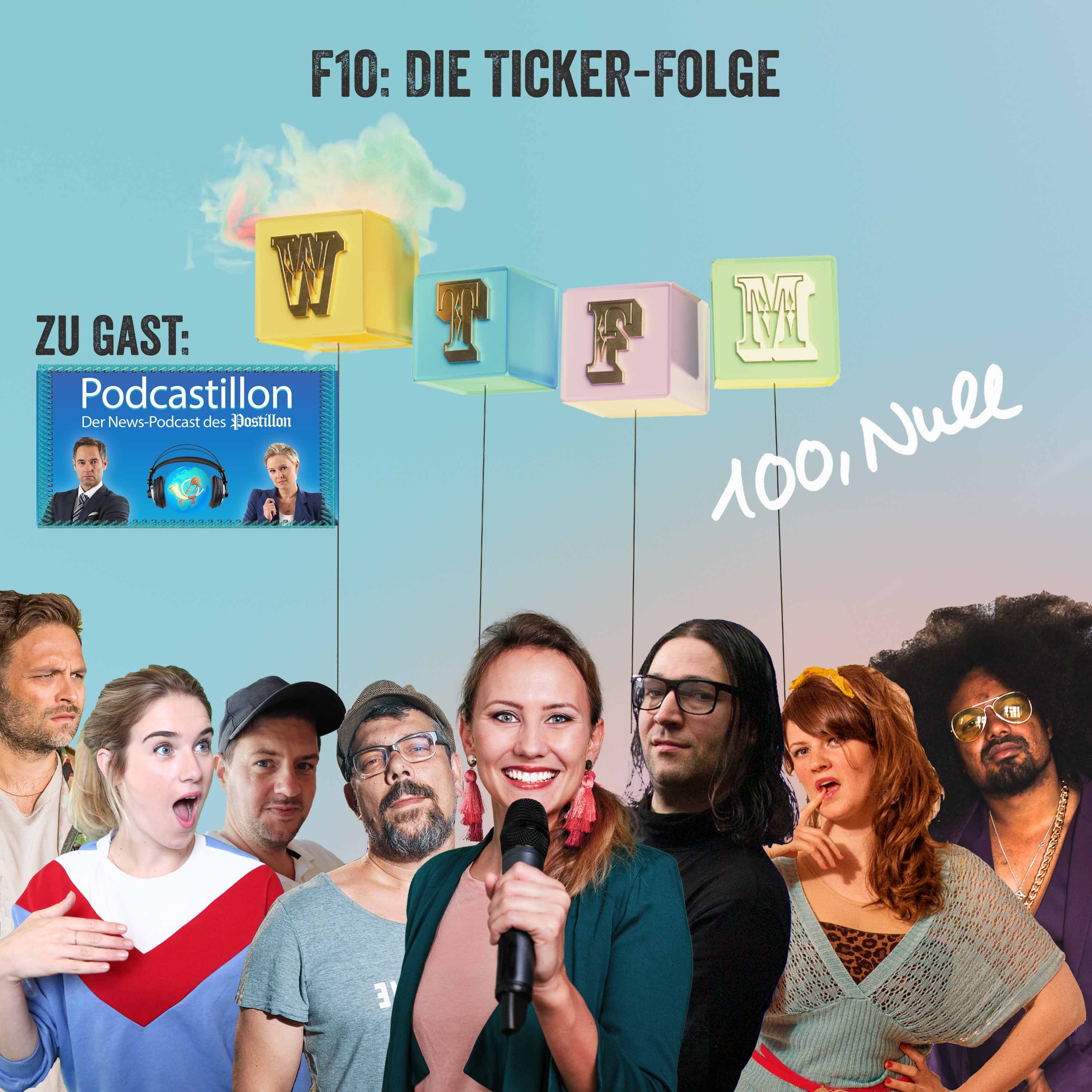 F10: Die Ticker-Folge - mit: Der Postillon / Podcastillon