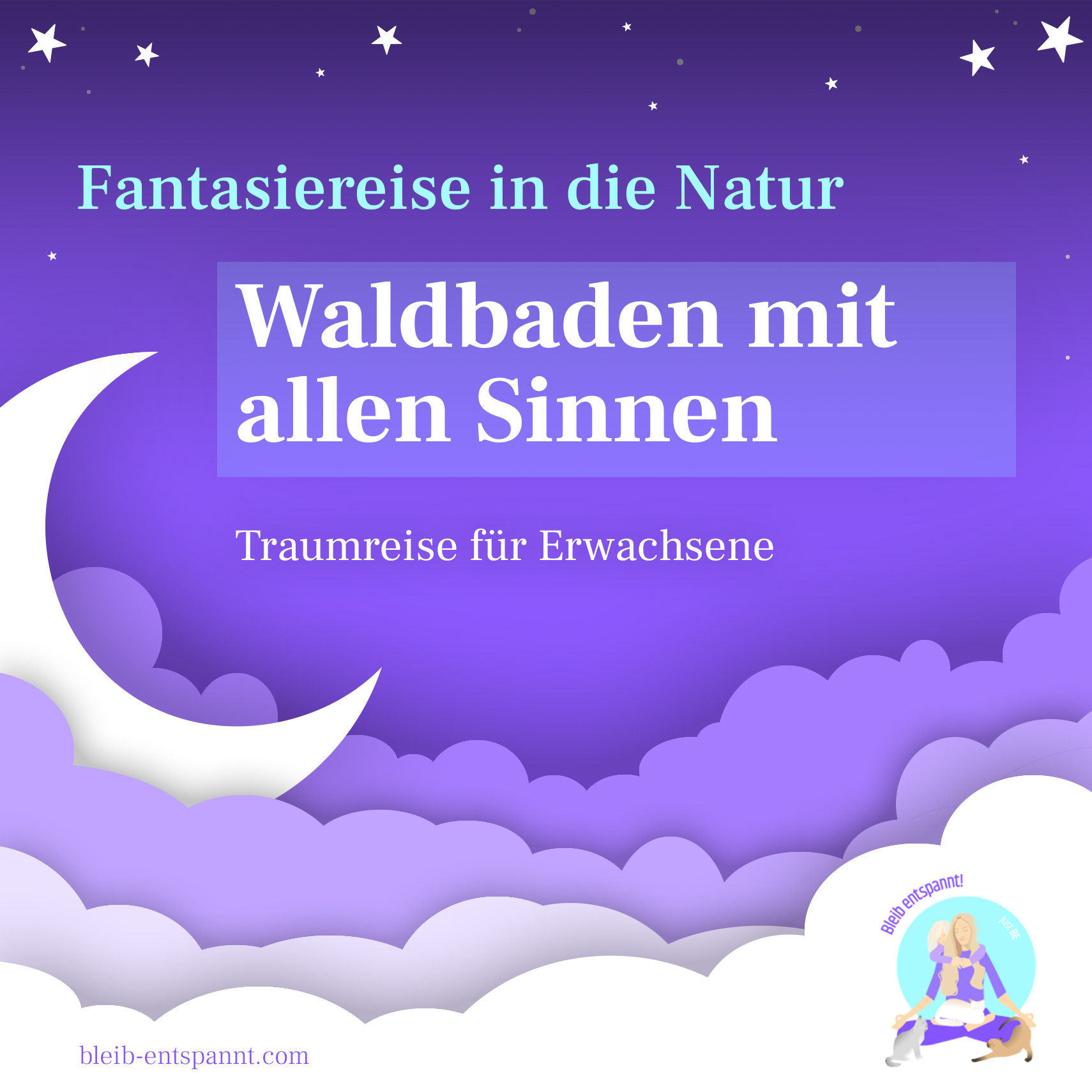 Fantasiereise zum Einschlafen für Erwachsene - Waldbaden mit allen Sinnen